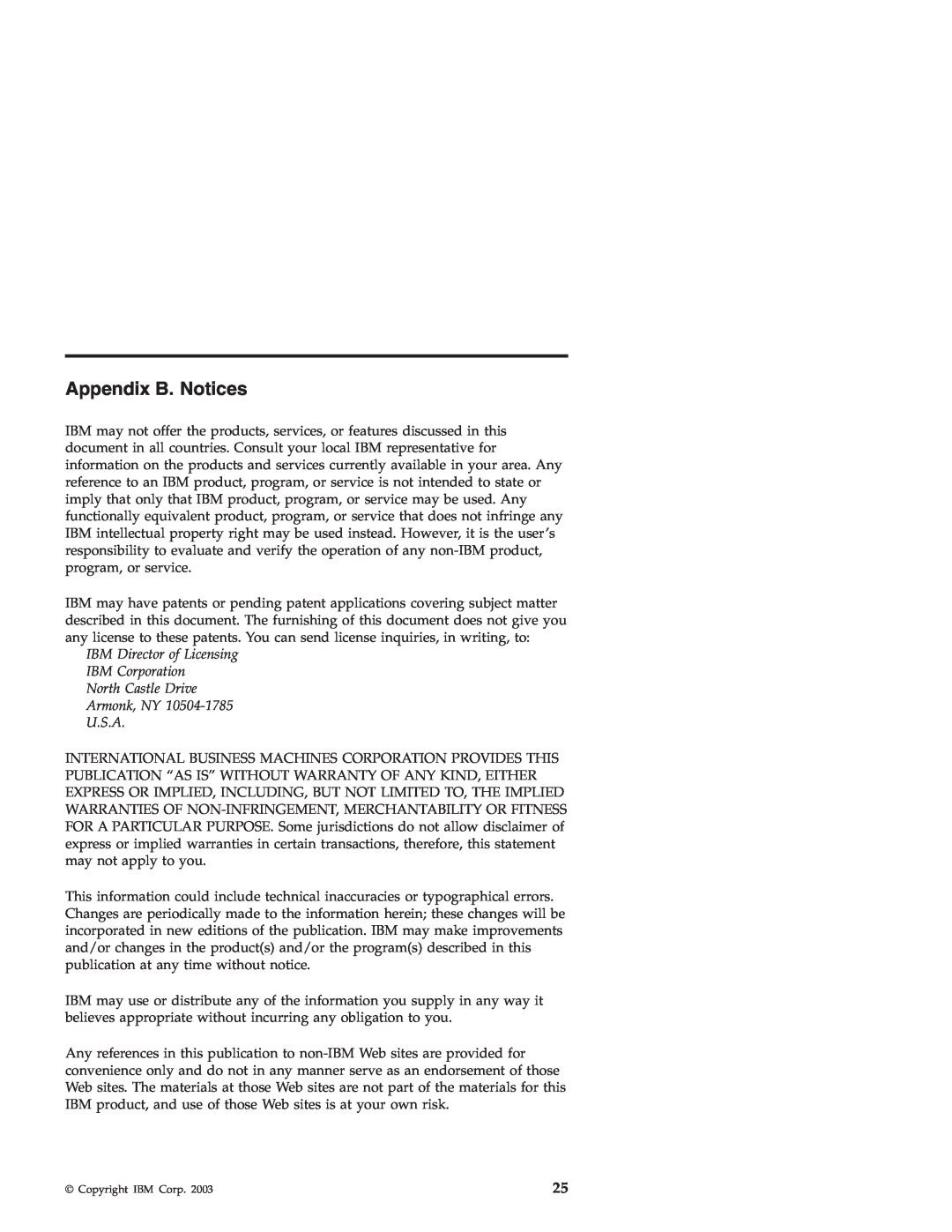 IBM 22P7007 manual Appendix B. Notices, IBM Director of Licensing IBM Corporation North Castle Drive, Armonk, NY U.S.A 