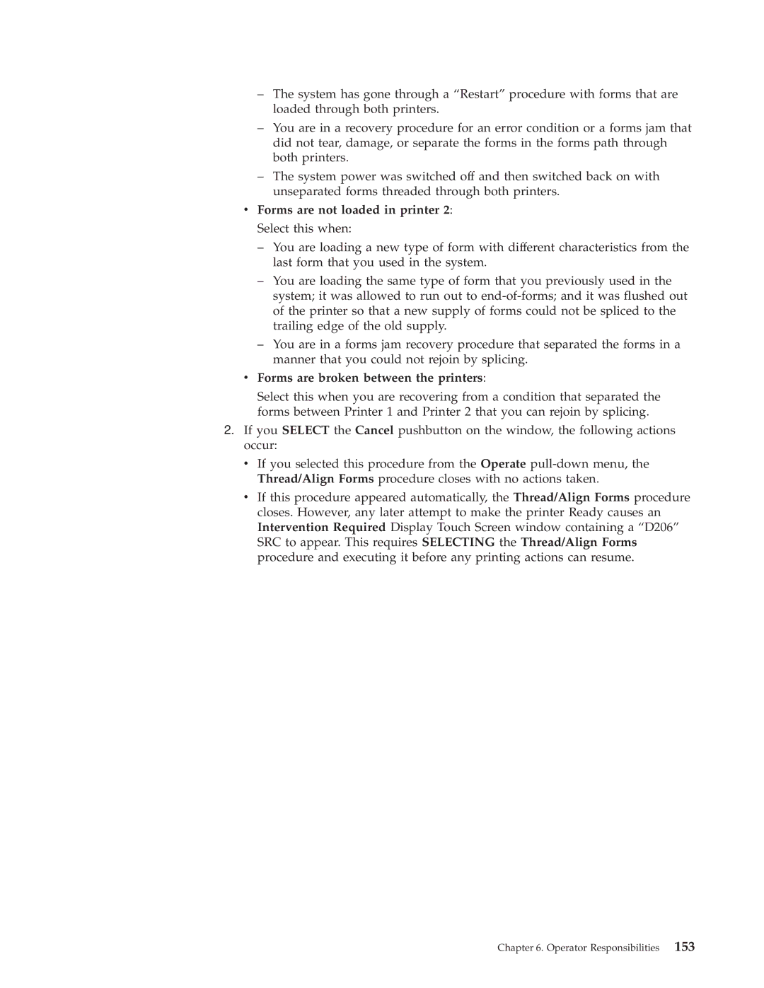 IBM 3000 manual Forms are not loaded in printer 2 Select this when, Forms are broken between the printers 