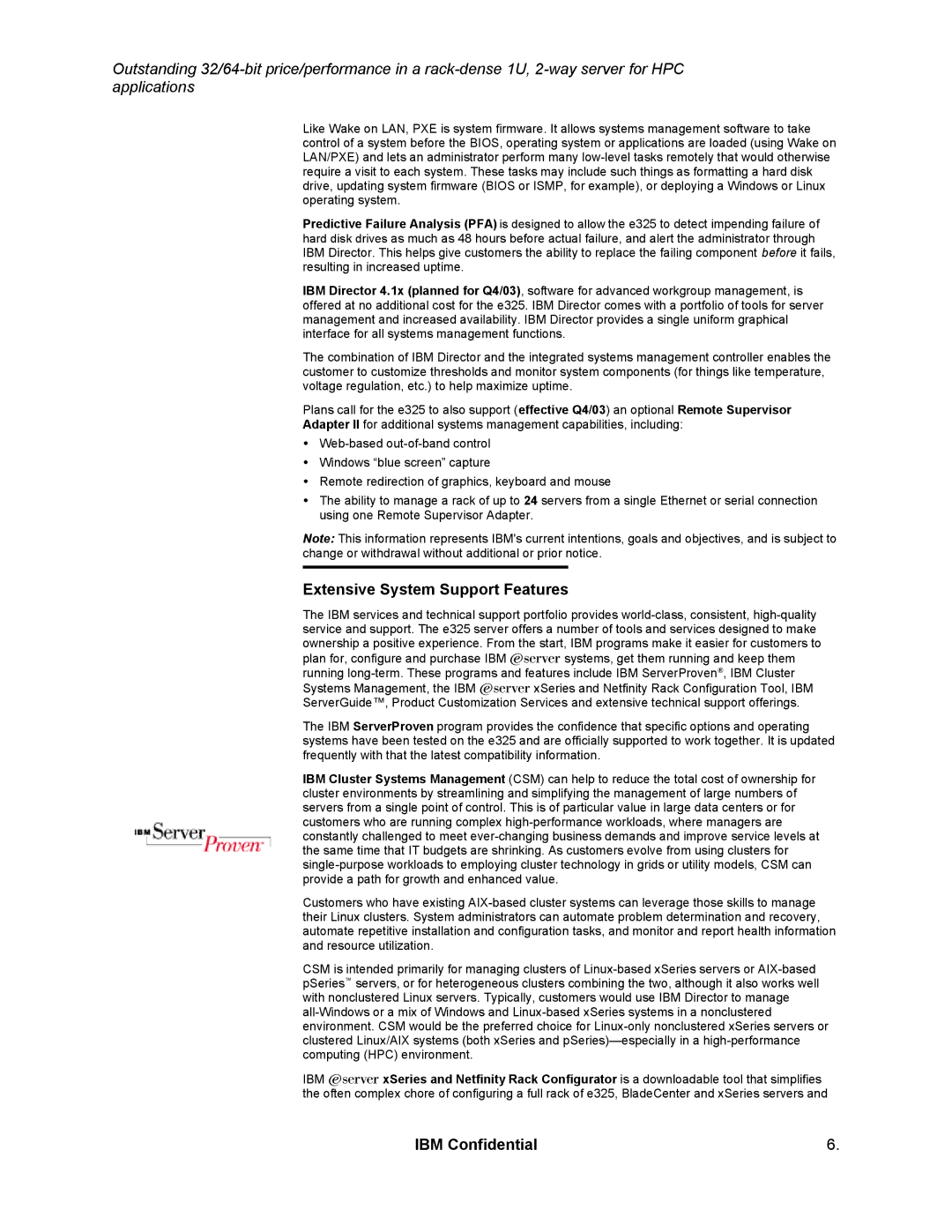 IBM 325 specifications Extensive System Support Features 