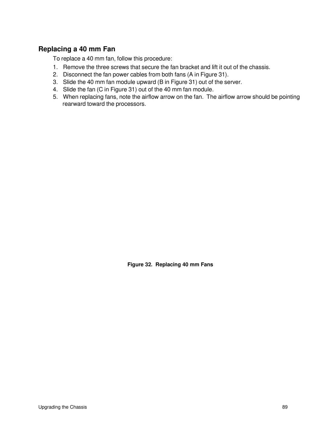 IBM 343 manual Replacing a 40 mm Fan, Replacing 40 mm Fans 