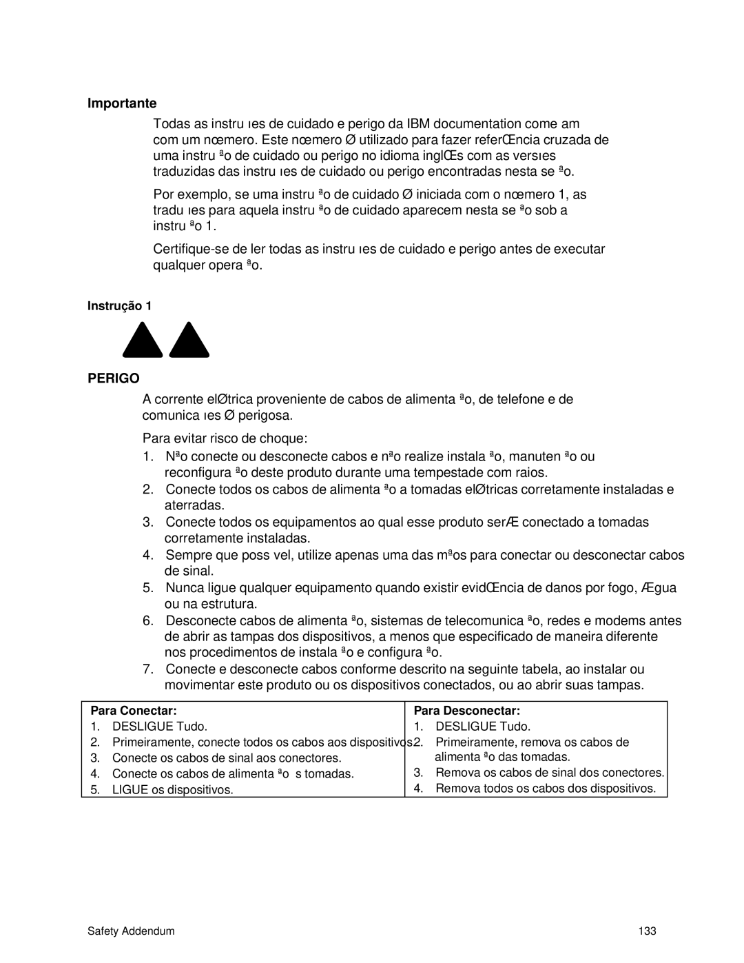 IBM 343 manual Instrução, Para Conectar Para Desconectar 