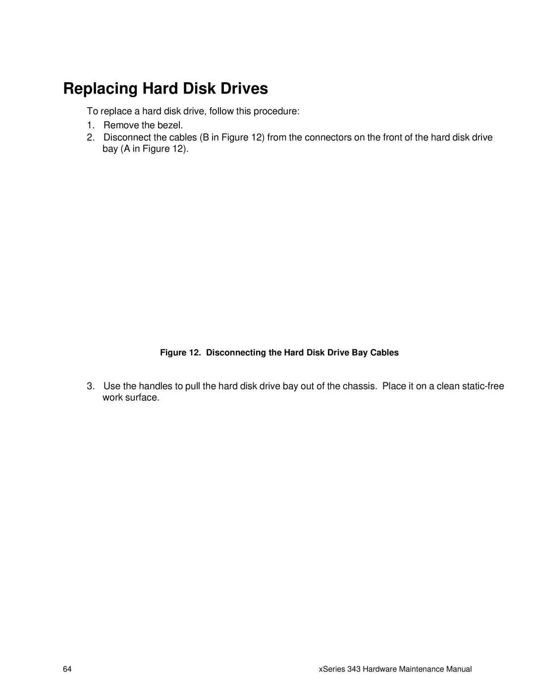 IBM 343 manual Replacing Hard Disk Drives, Disconnecting the Hard Disk Drive Bay Cables 