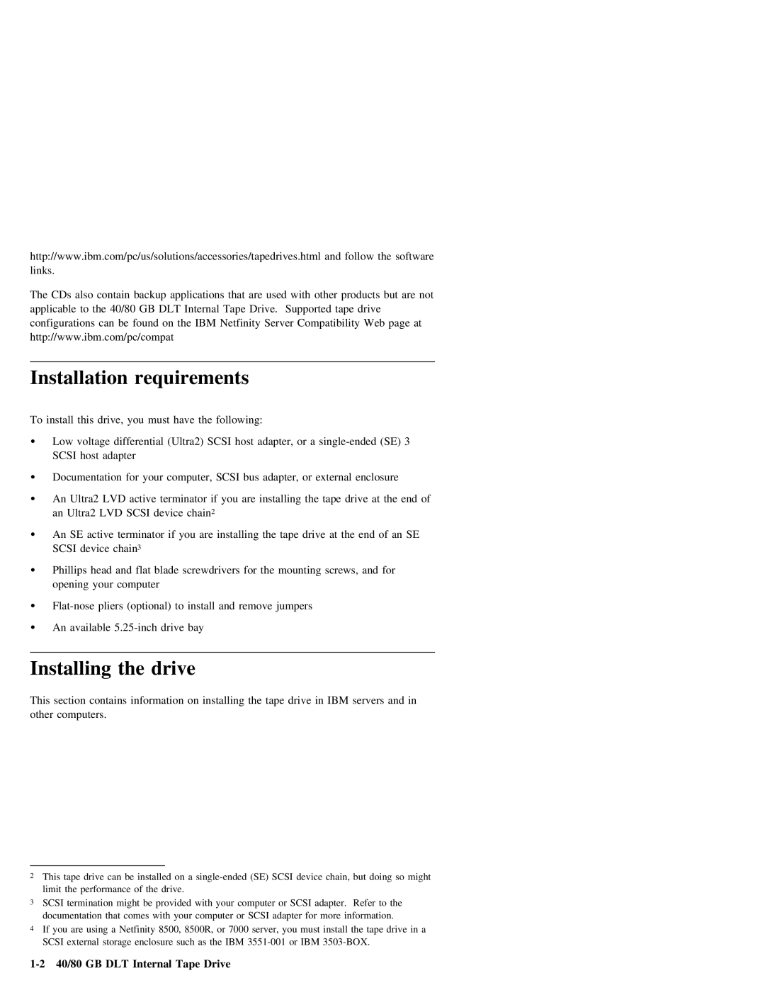 IBM manual Installation requirements, 40/80 GB DLT Internal Tape Drive 