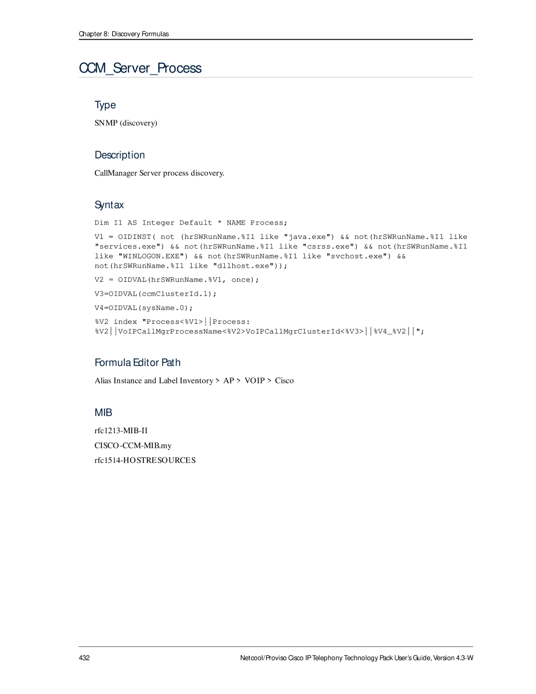 IBM 4.3-W CCMServerProcess, CallManager Server process discovery, Rfc1213-MIB-II CISCO-CCM-MIB.my rfc1514-HOSTRESOURCES 