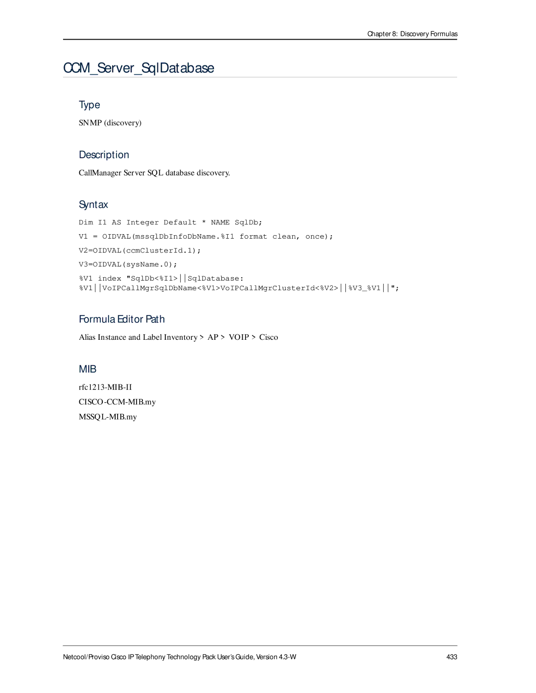 IBM 4.3-W CCMServerSqlDatabase, CallManager Server SQL database discovery, Rfc1213-MIB-II CISCO-CCM-MIB.my MSSQL-MIB.my 