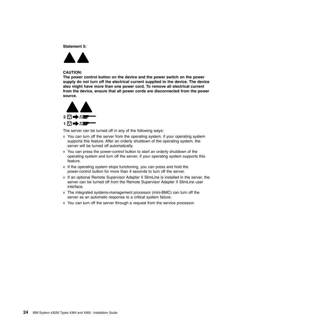 IBM manual IBM System x3250 Types 4364 and 4365 Installation Guide 