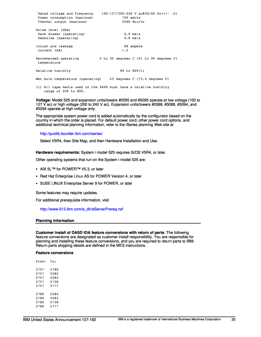 IBM 525 Planning information, Feature conversions, 100-127/200-240 V ac@50/60 Hz+, Btu/hr, Wet bulb temperature operating 