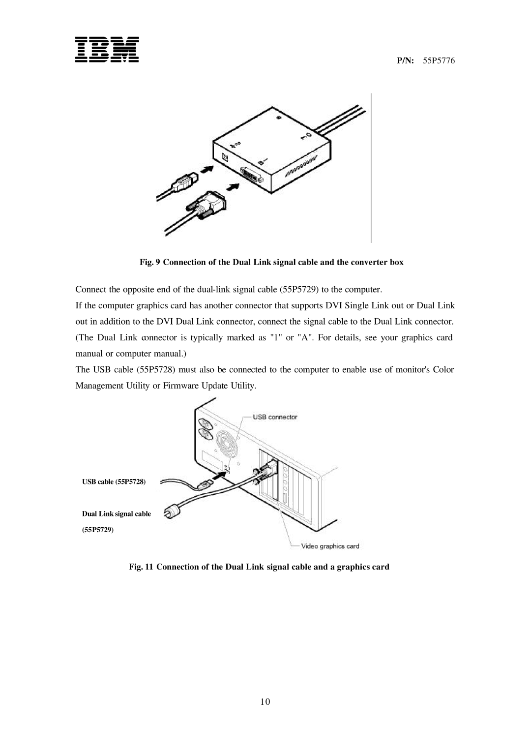 IBM 13M3200, 55P5776, T221, 07N2230, 55P5728, 07N2229, 55P5729 Connection of the Dual Link signal cable and a graphics card 