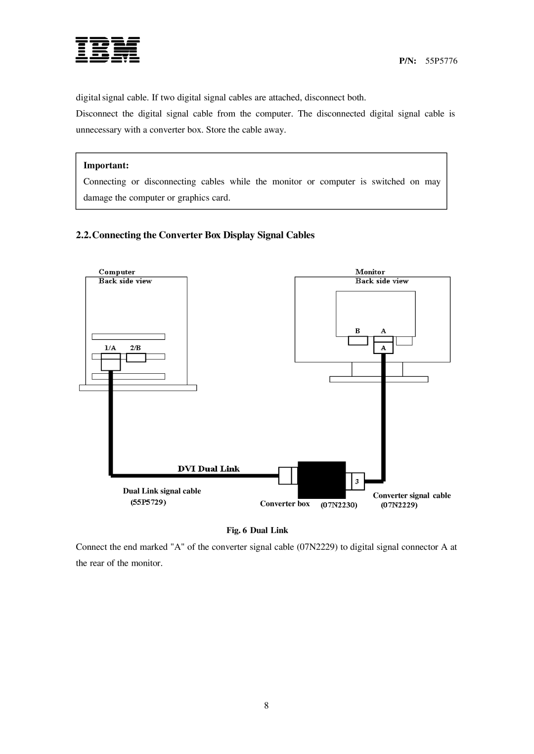 IBM T221, 55P5776, 07N2230, 13M3200, 55P5728, 07N2229, 55P5729 Connecting the Converter Box Display Signal Cables, Dual Link 
