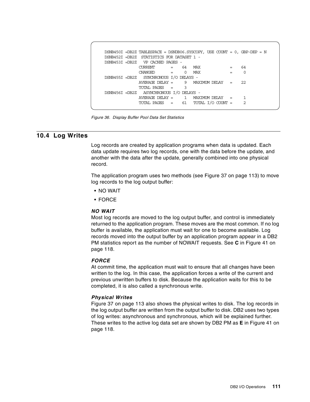 IBM 5695-DF1, 5655-DB2 manual Log Writes, No Wait Force, Physical Writes 