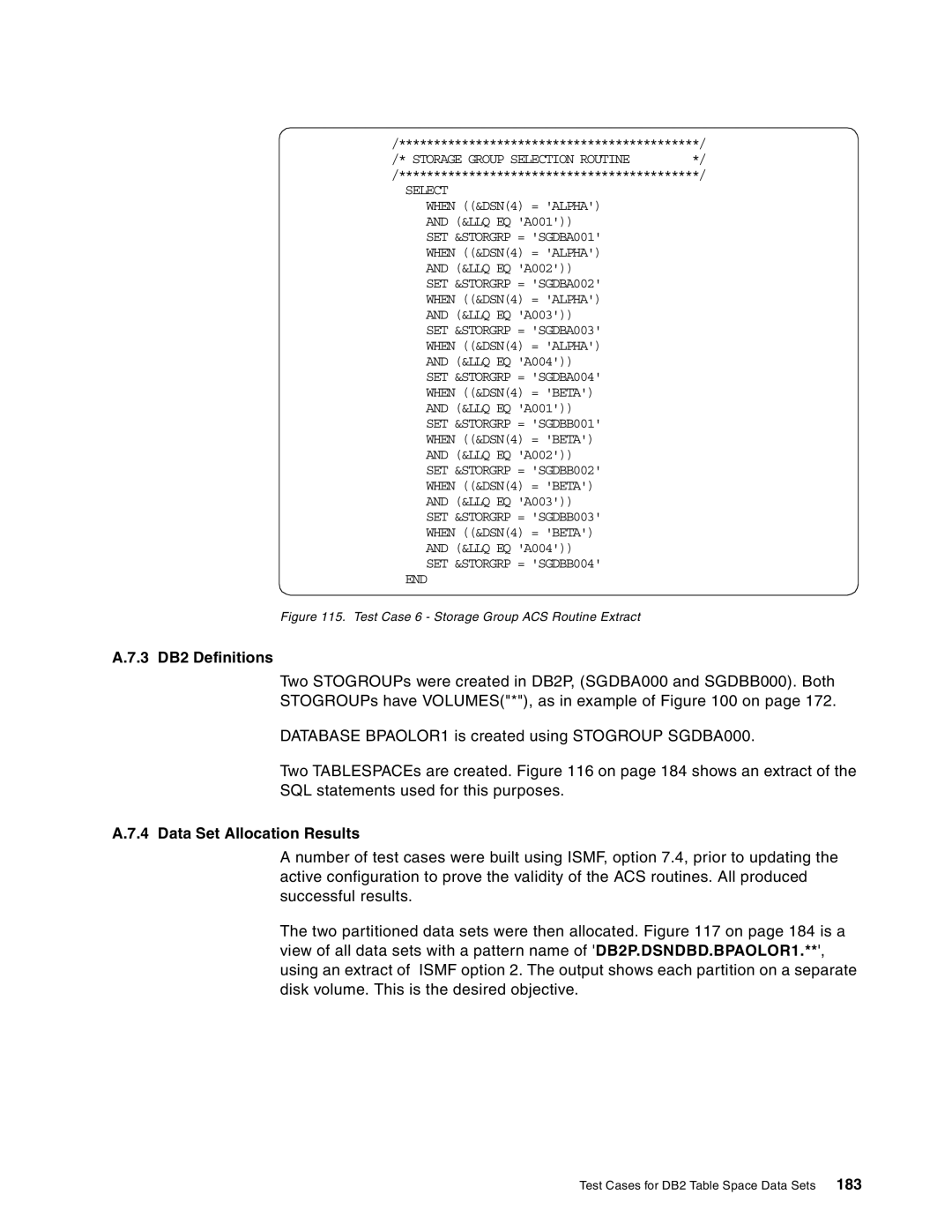 IBM 5695-DF1, 5655-DB2 manual Test Case 6 Storage Group ACS Routine Extract 