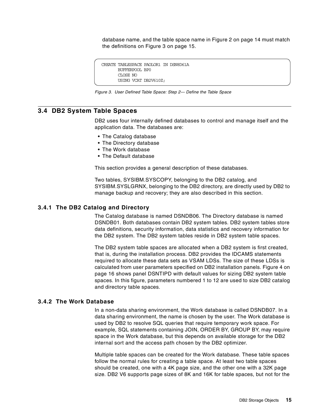 IBM 5695-DF1, 5655-DB2 manual DB2 System Table Spaces, DB2 Catalog and Directory, Work Database 