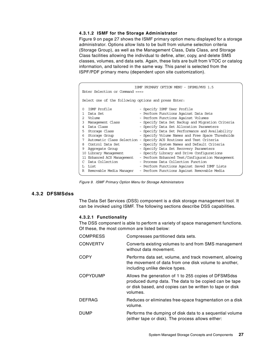 IBM 5695-DF1, 5655-DB2 manual DFSMSdss, Ismf for the Storage Administrator, Functionality 