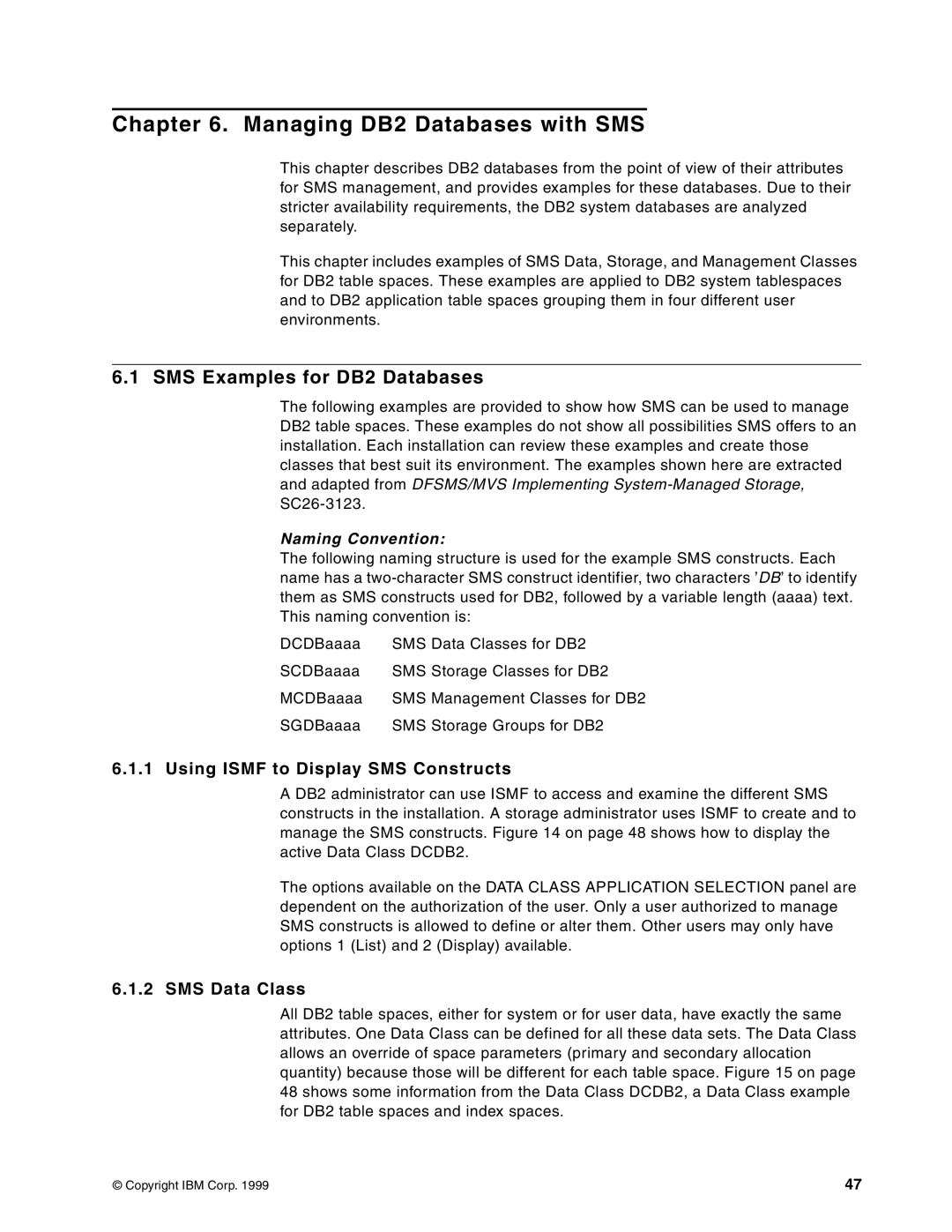 IBM 5695-DF1 manual Managing DB2 Databases with SMS, SMS Examples for DB2 Databases, Using Ismf to Display SMS Constructs 