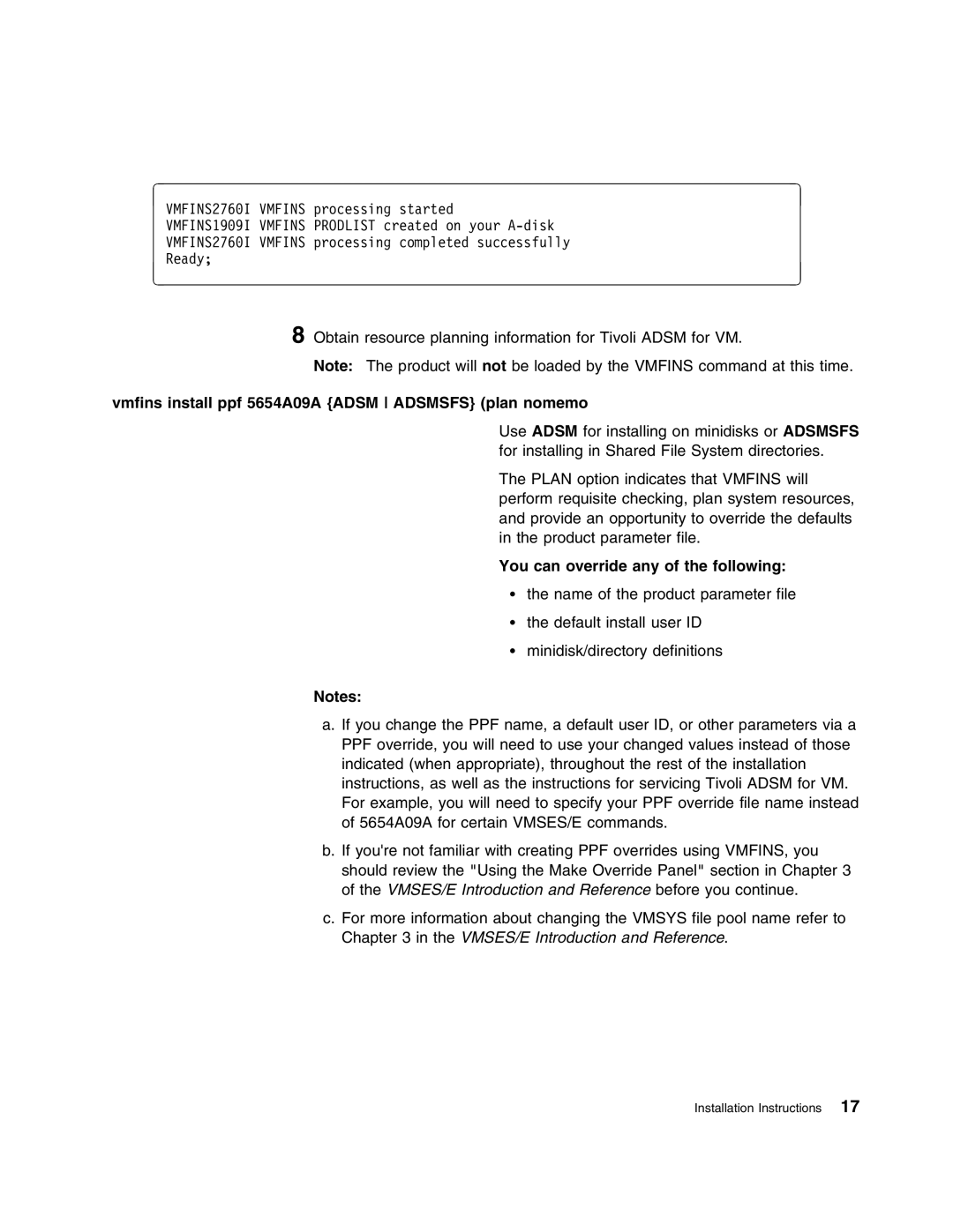 IBM 5697-VM3 manual Vmfins install ppf 5654A09A Adsm Adsmsfs plan nomemo, You can override any of the following 