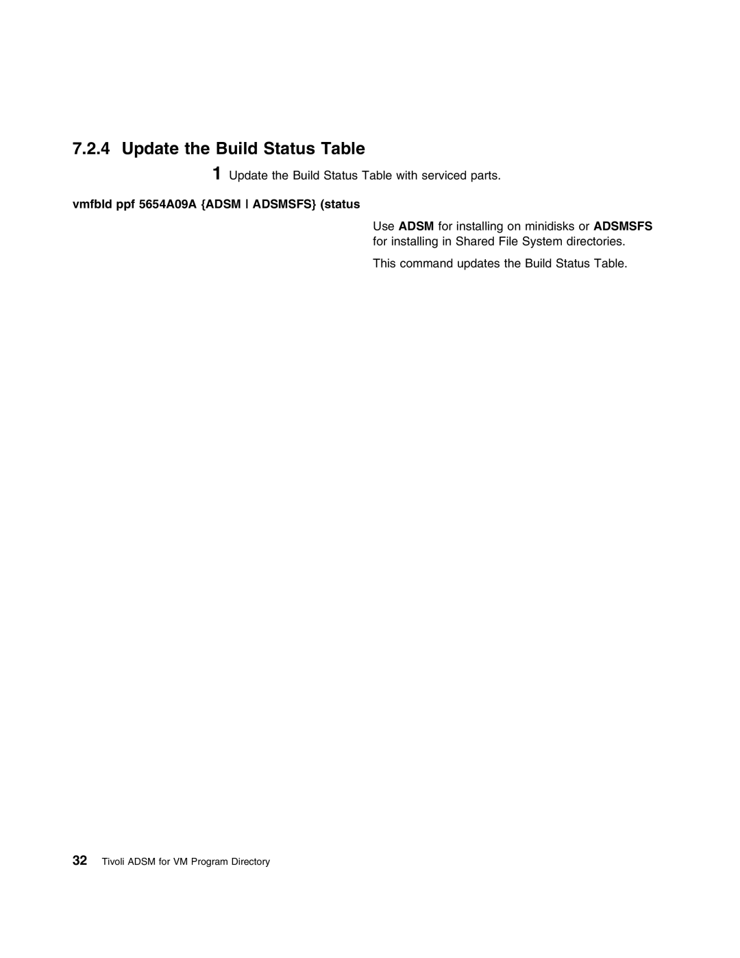 IBM 5697-VM3 manual Update the Build Status Table, Vmfbld ppf 5654A09A Adsm Adsmsfs status 