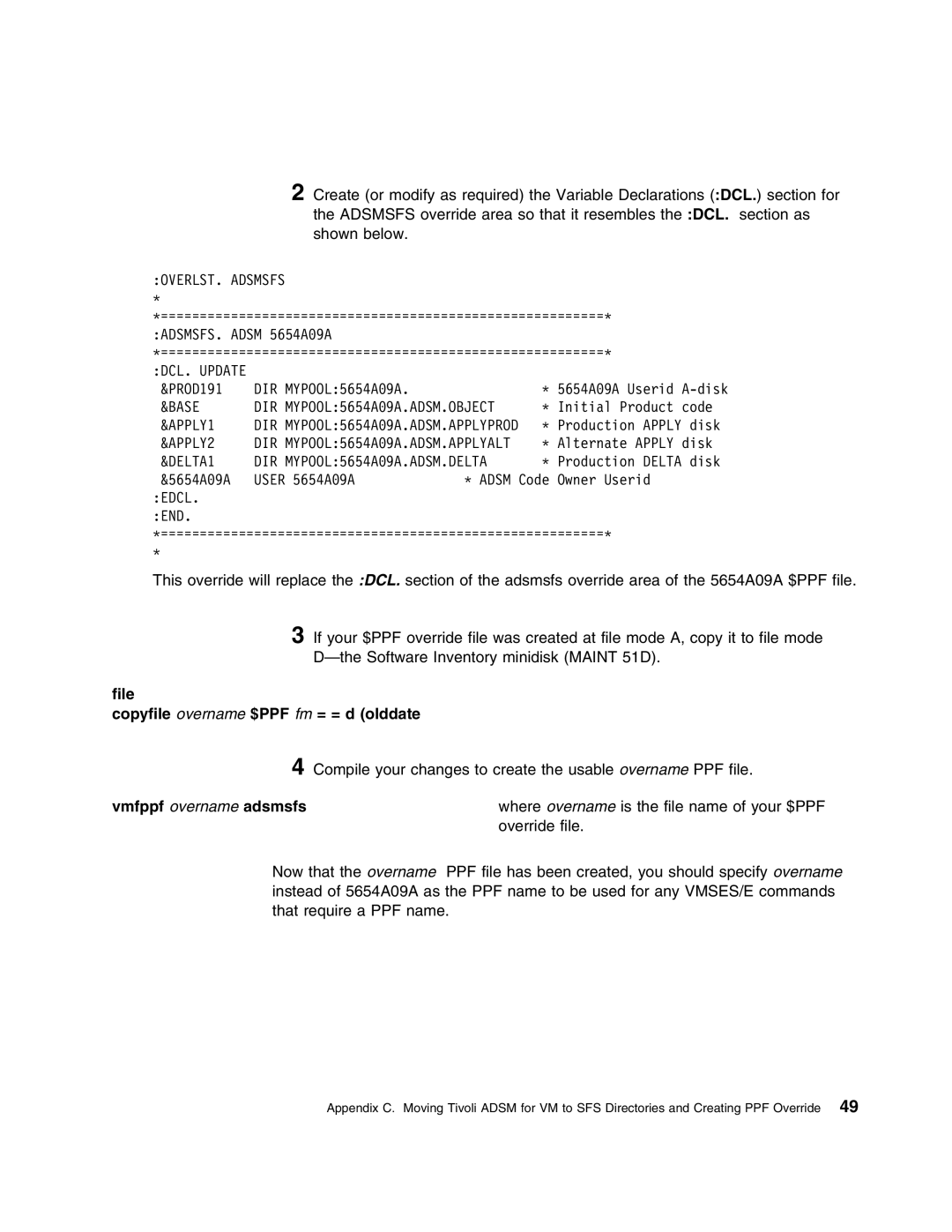 IBM 5697-VM3 manual File Copyfile overname $PPF fm = = d olddate, Vmfppf overname adsmsfs 