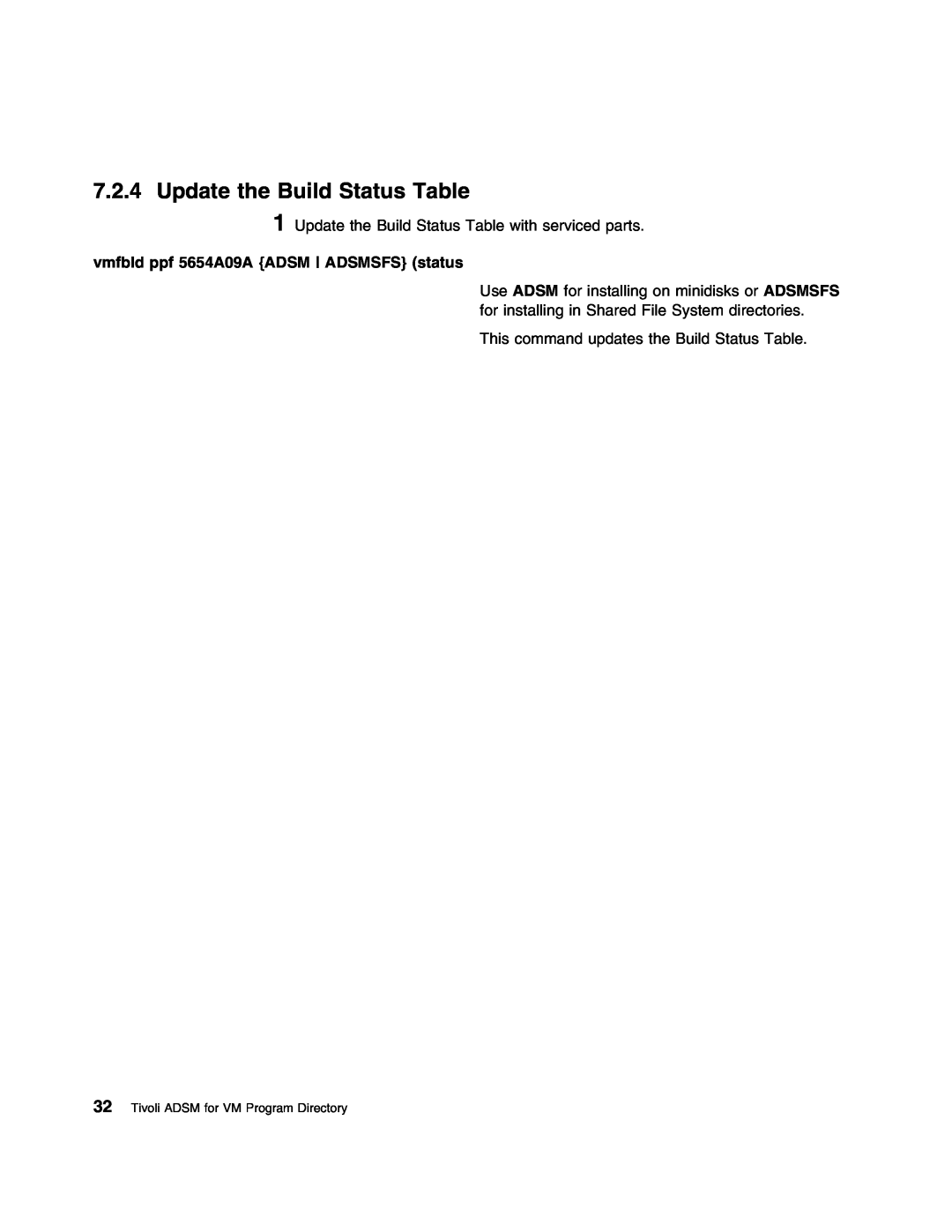 IBM 5697-VM3 manual Update the Build Status Table, vmfbld ppf 5654A09A ADSM ADSMSFS status 