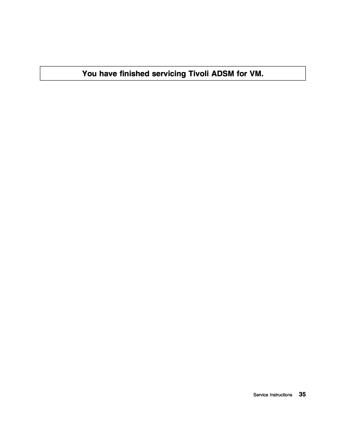 IBM 5697-VM3 manual You have finished servicing Tivoli ADSM for VM, Service Instructions 