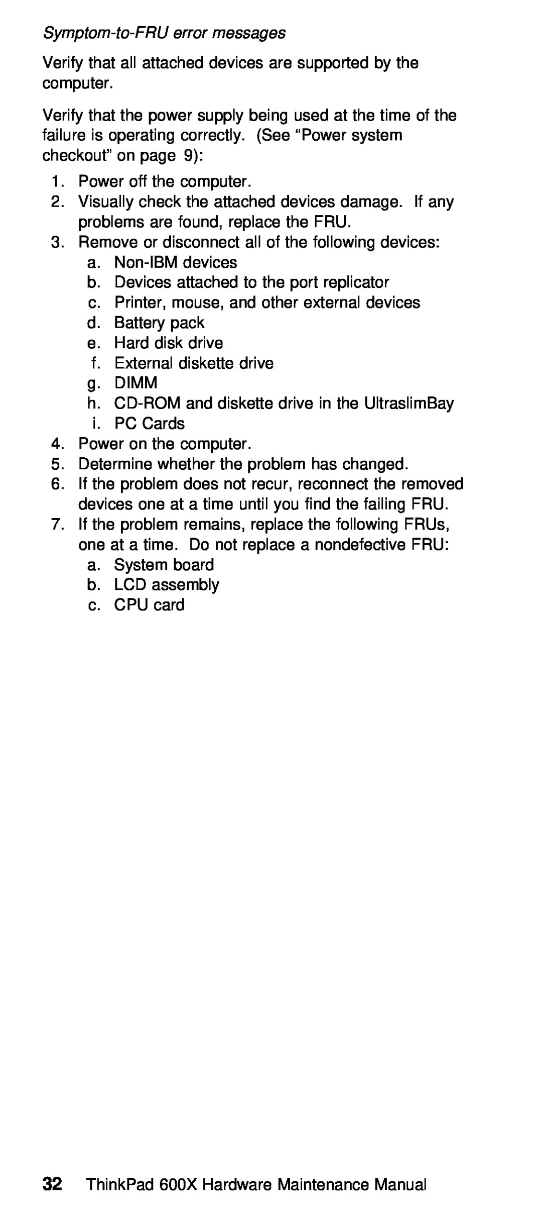 IBM 600X (MT 2646) manual Verify that all attached devices are supported computer 