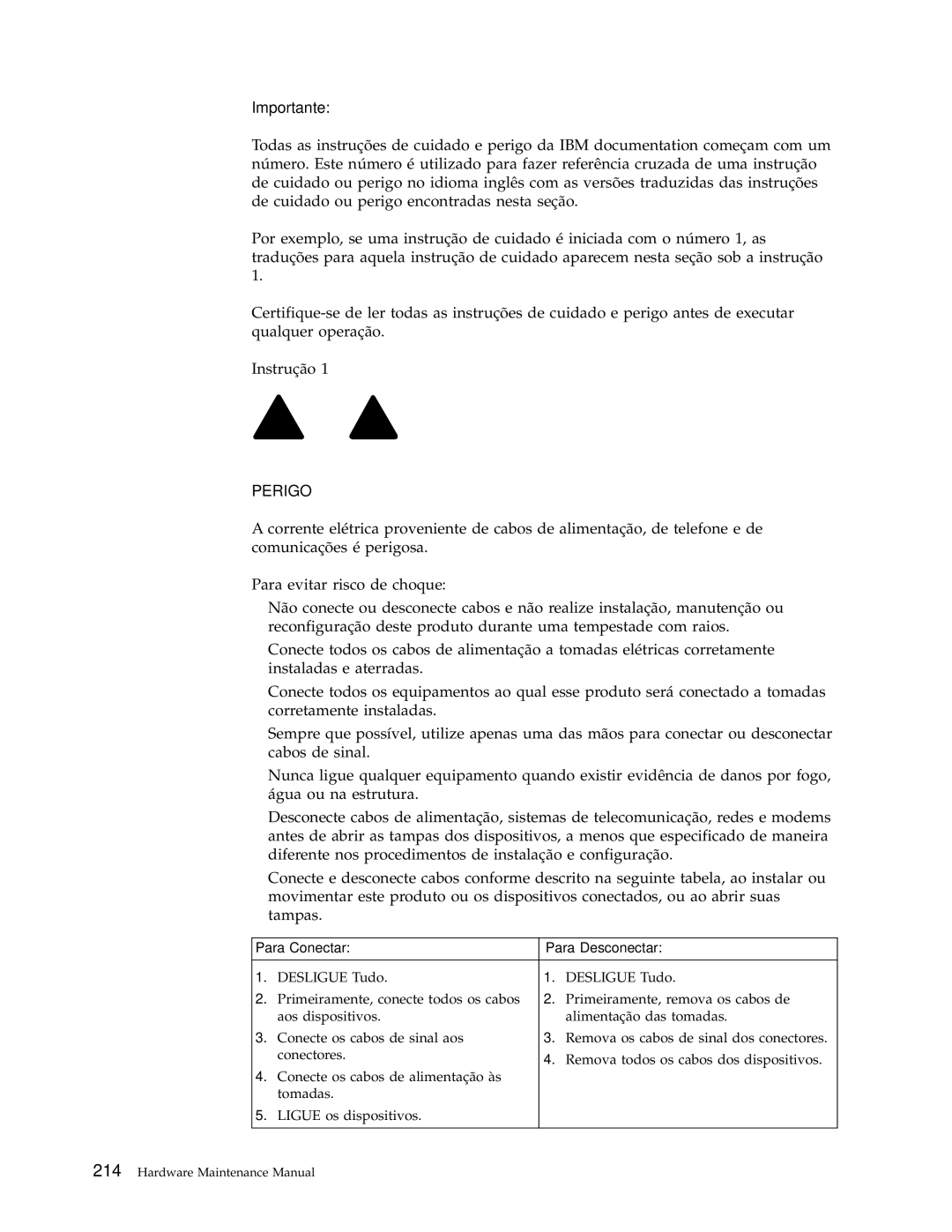 IBM 6339, 6348, 6342, 6346, 6341, 2257, 2256, 6337, 2254, 6347, 6336 manual Importante, Para Conectar Para Desconectar 