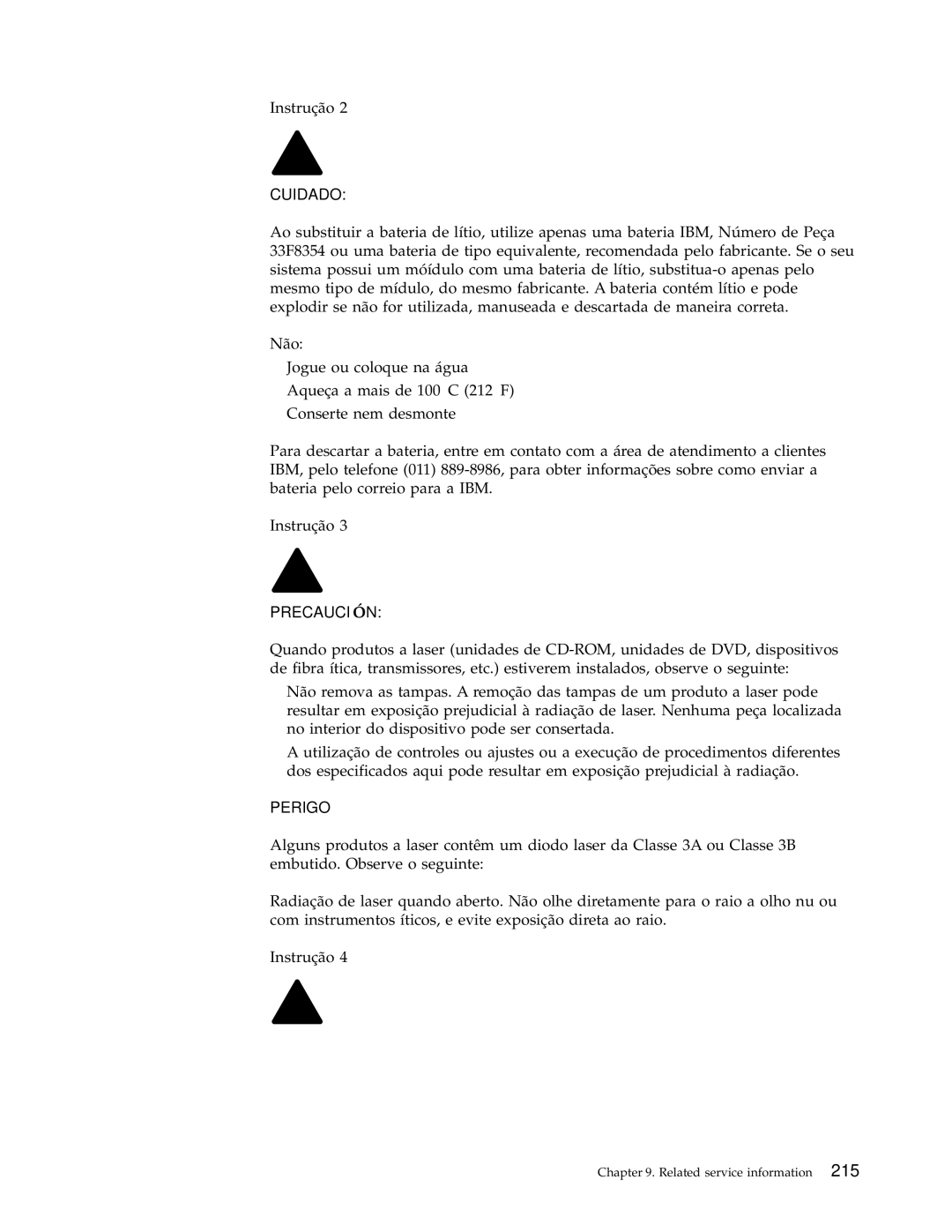 IBM 6346, 6348, 6342, 6339, 6341, 2257, 2256, 6337, 2254, 6347, 6336 manual Cuidado 