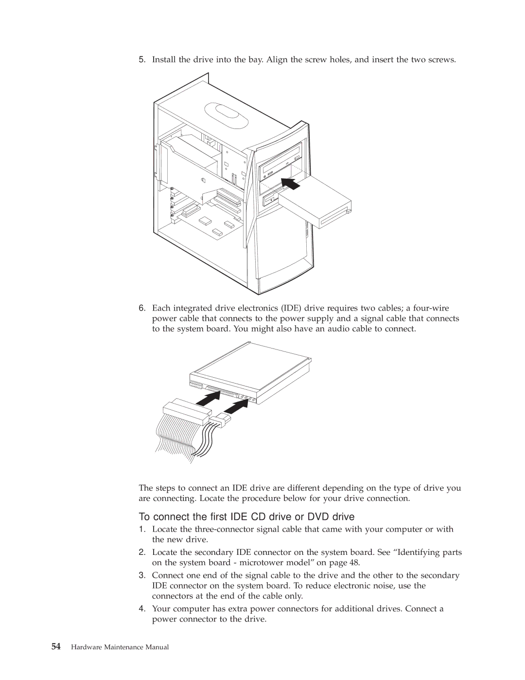 IBM 6337, 6348, 6342, 6339, 6346, 6341, 2257, 2256, 2254, 6347, 6336 manual To connect the first IDE CD drive or DVD drive 