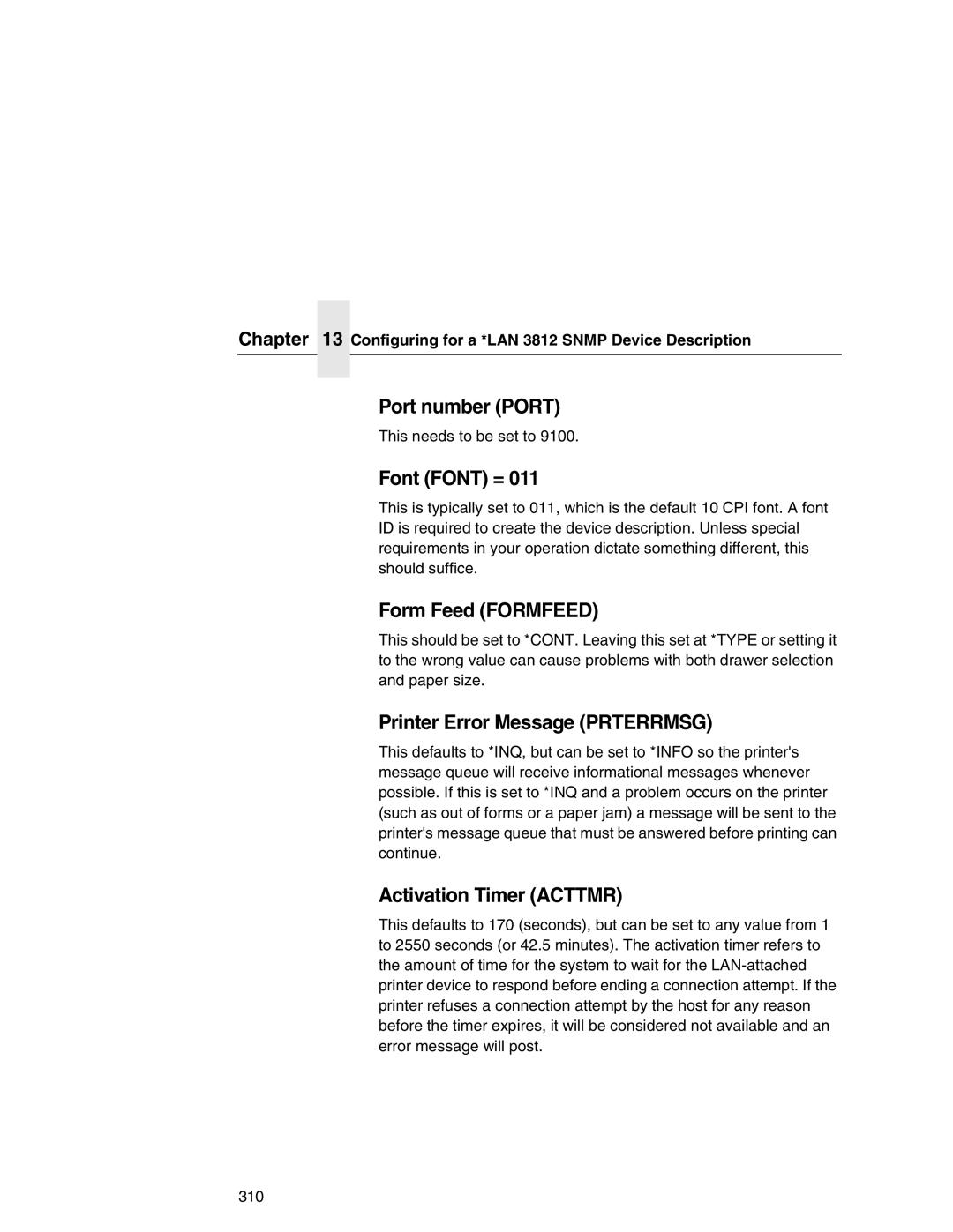 IBM 6500 manual Port number Port, Font Font =, Form Feed Formfeed, Printer Error Message Prterrmsg, Activation Timer Acttmr 