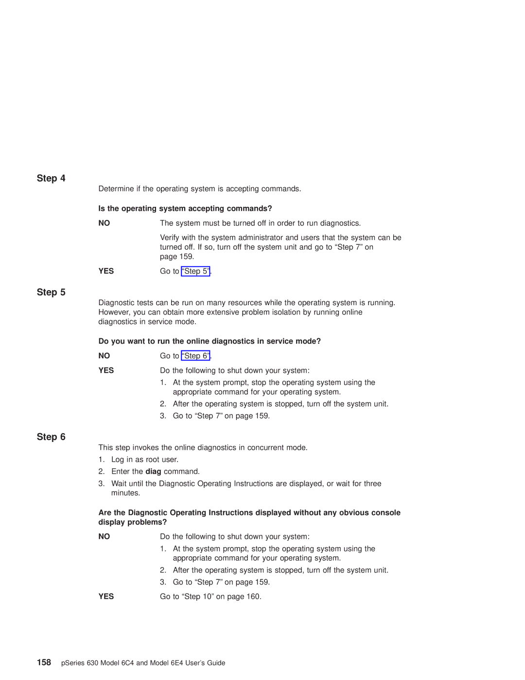 IBM 6C4, 6.00E+04 Is the operating system accepting commands?, Do you want to run the online diagnostics in service mode? 