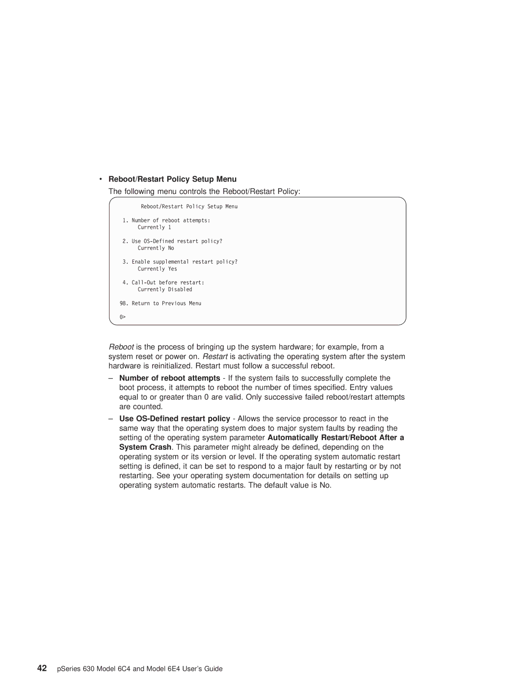 IBM 6C4, 6.00E+04 manual Reboot/Restart Policy Setup Menu, Following menu controls the Reboot/Restart Policy 