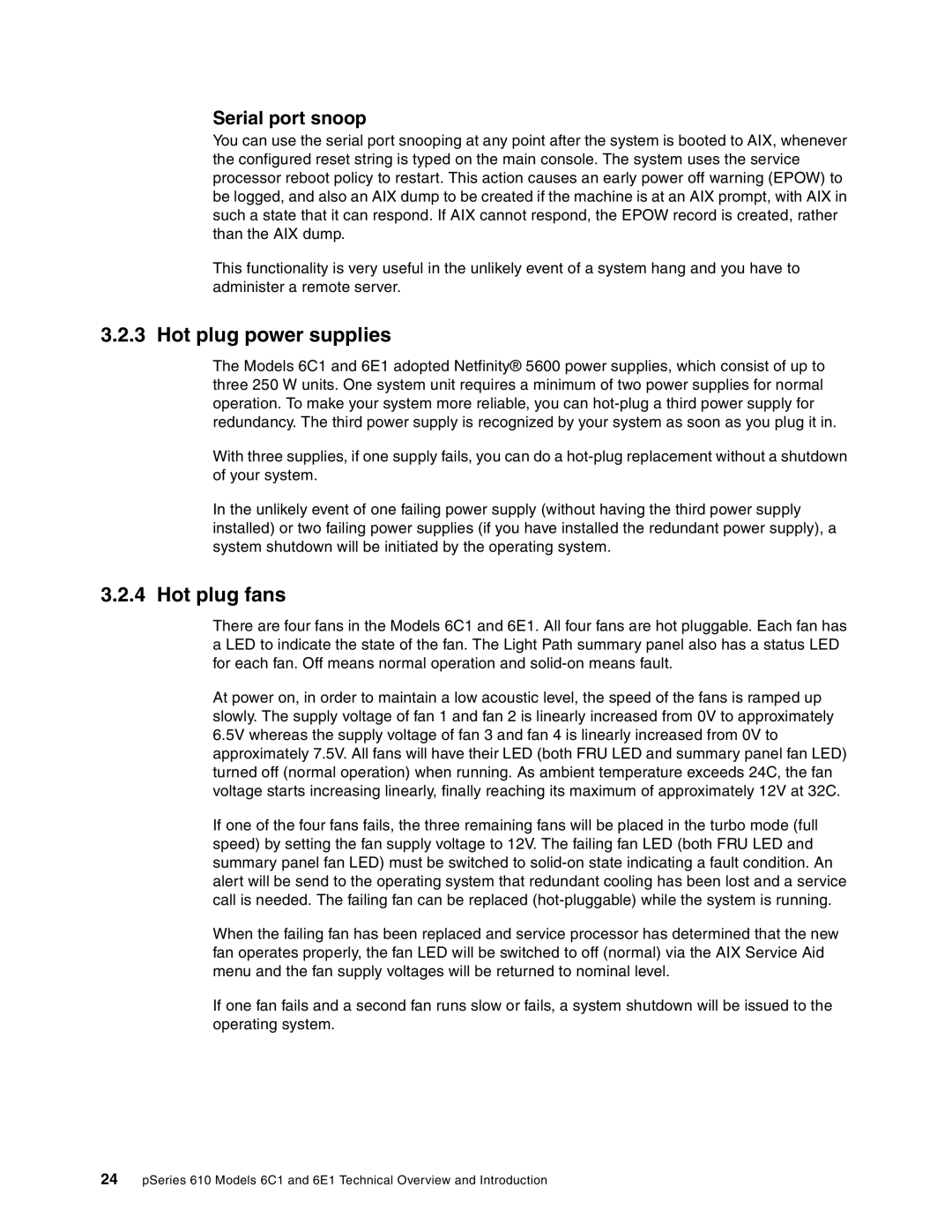 IBM 610, 6E1, 6C1 manual Hot plug power supplies, Hot plug fans, Serial port snoop 