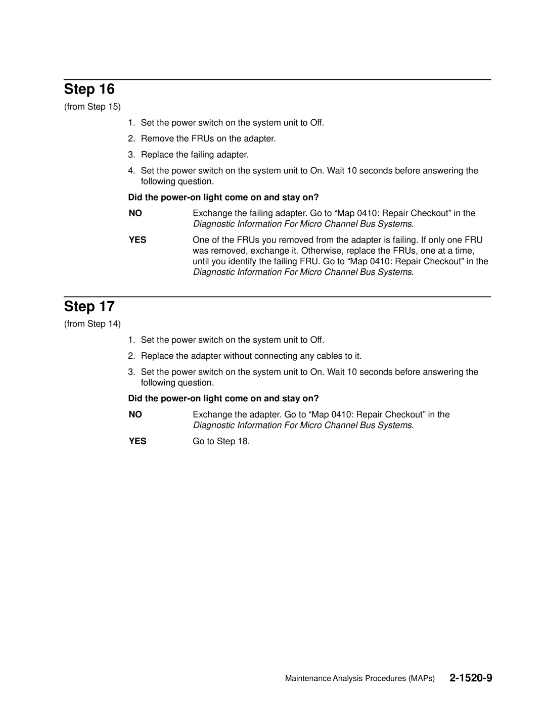 IBM 7012 manual Exchange the adapter. Go to ªMap 0410 Repair Checkoutº 