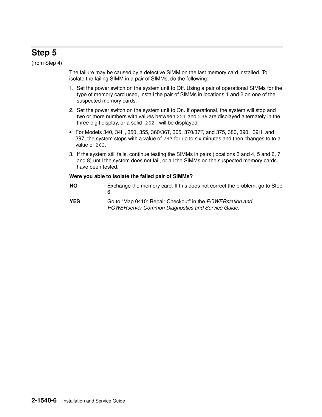 IBM 7012 manual Were you able to isolate the failed pair of SIMMs? 