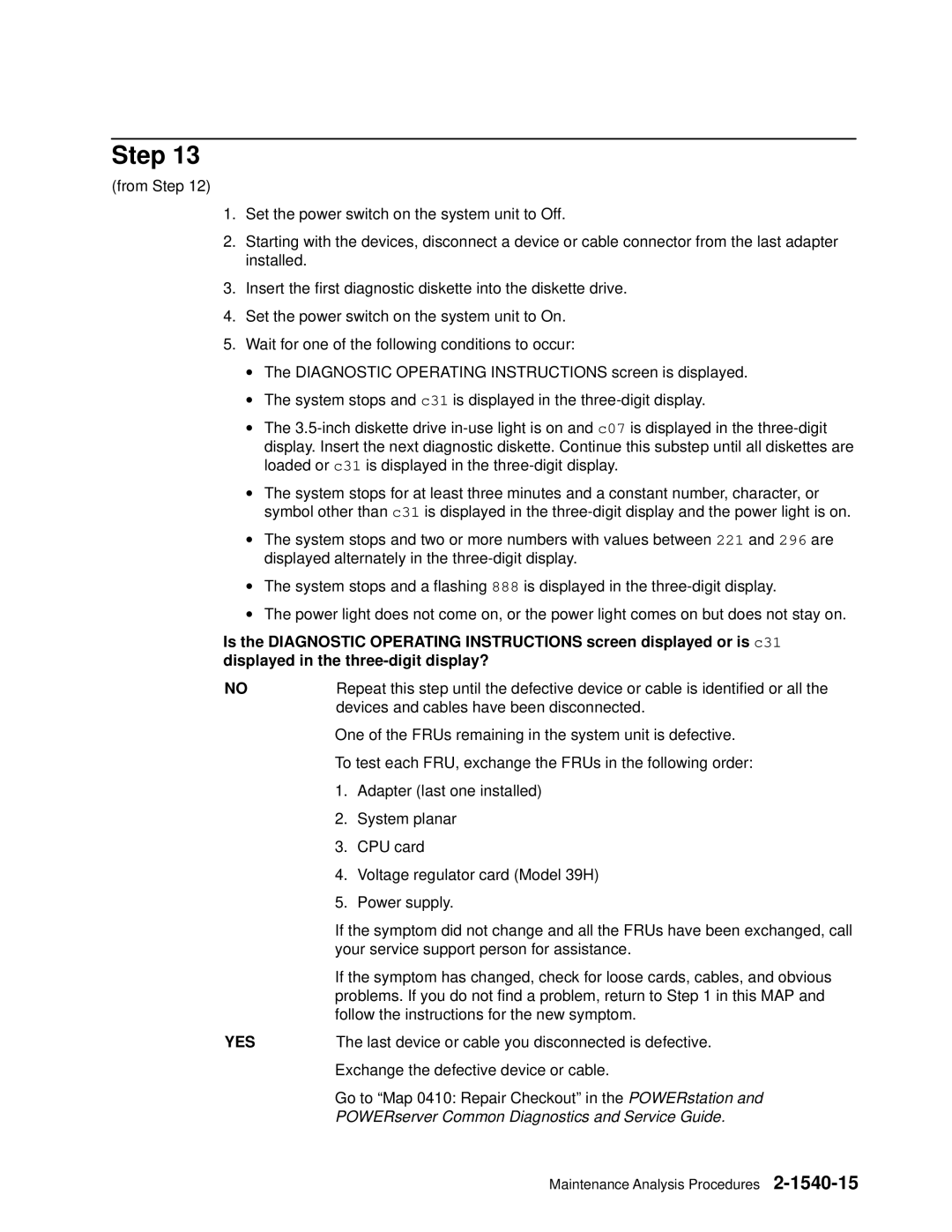 IBM 7012 manual Devices and cables have been disconnected 