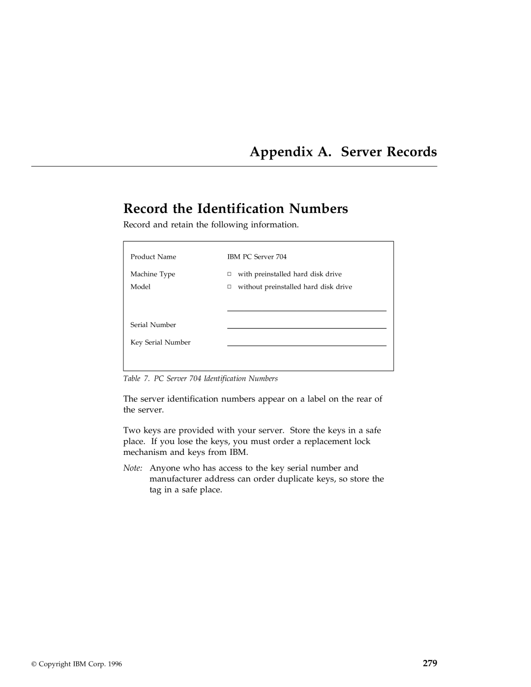 IBM manual Appendix A. Server Records Record the Identification Numbers, PC Server 704 Identification Numbers 