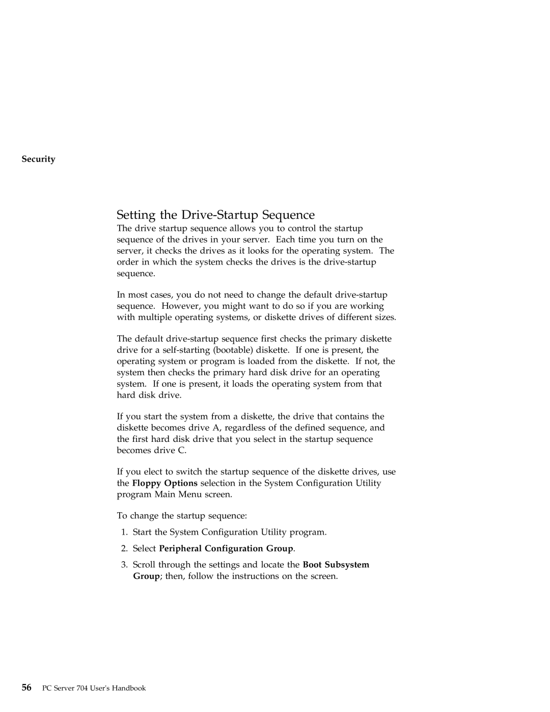 IBM 704 manual Setting the Drive-Startup Sequence, Select Peripheral Configuration Group 