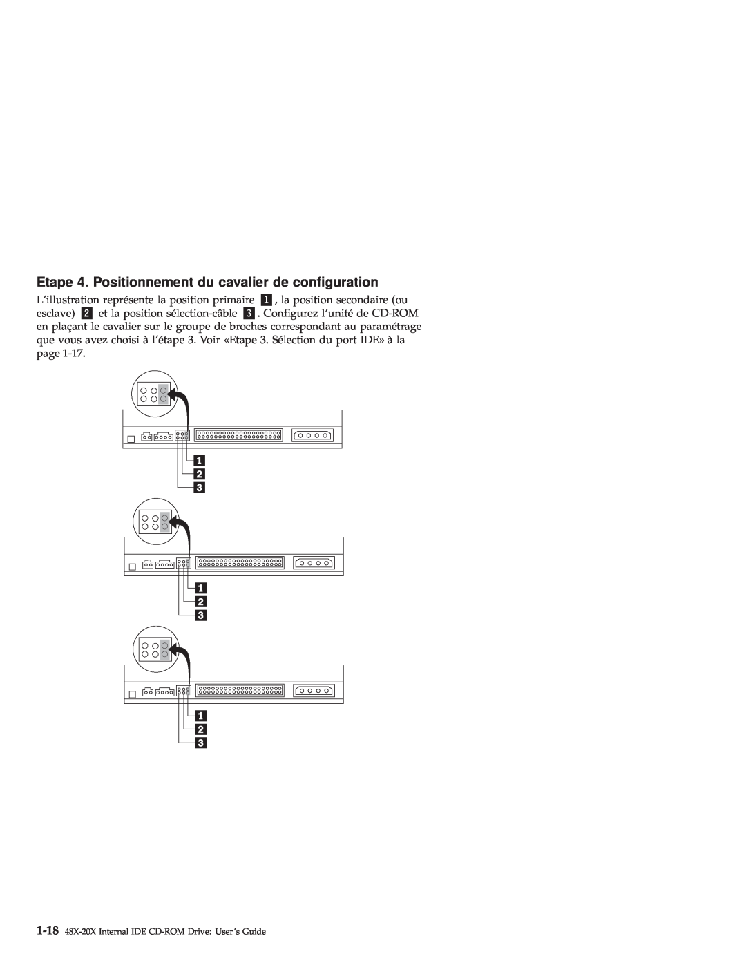 IBM 71P7279 manual Etape 4. Positionnement du cavalier de configuration, 1-18 48X-20X Internal IDE CD-ROM Drive Users Guide 