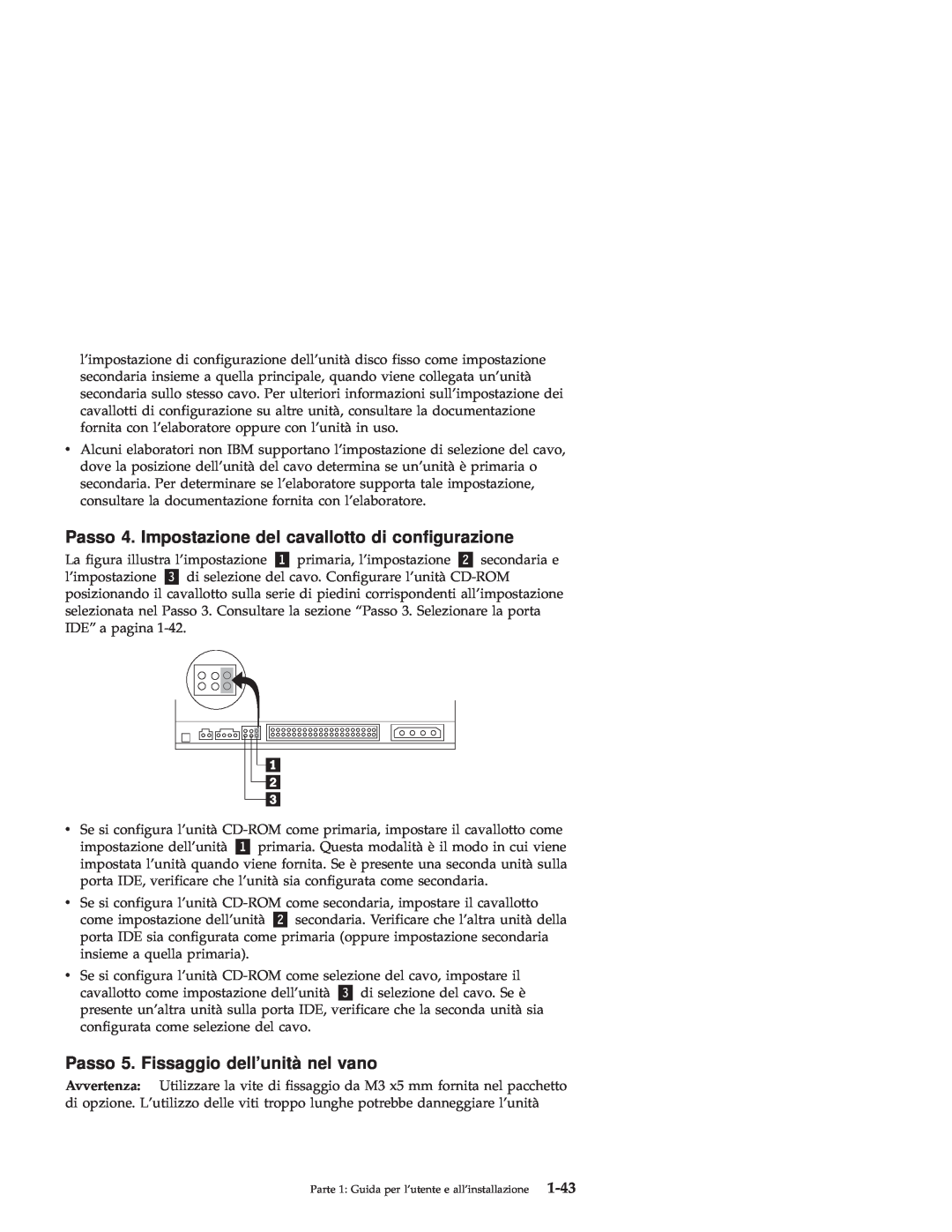 IBM 71P7279 manual Passo 4. Impostazione del cavallotto di configurazione, Passo 5. Fissaggio dellunità nel vano, 1-43 