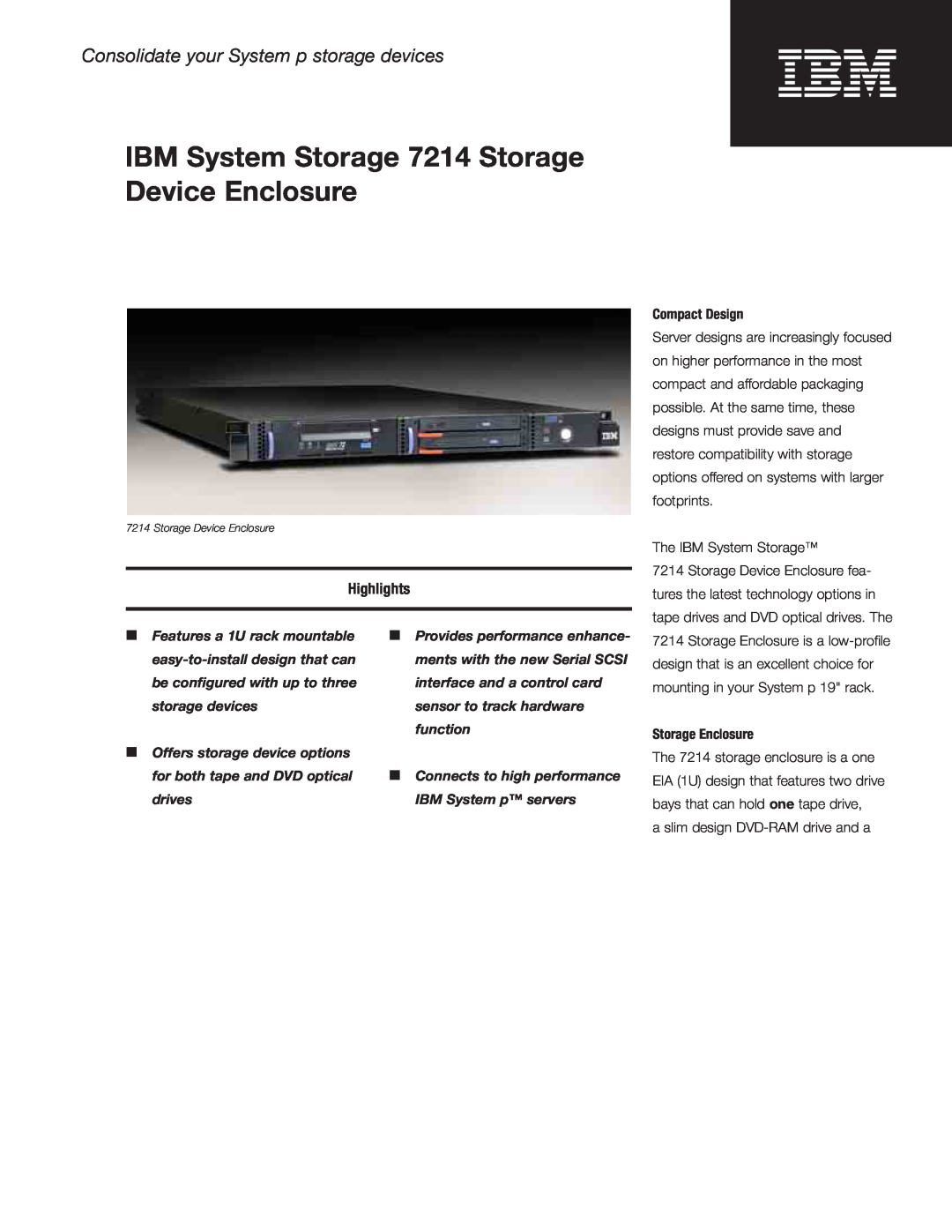 IBM 7214 manual Highlights, Compact Design, The IBM System Storage, Storage Enclosure, a slim design DVD-RAM drive and a 