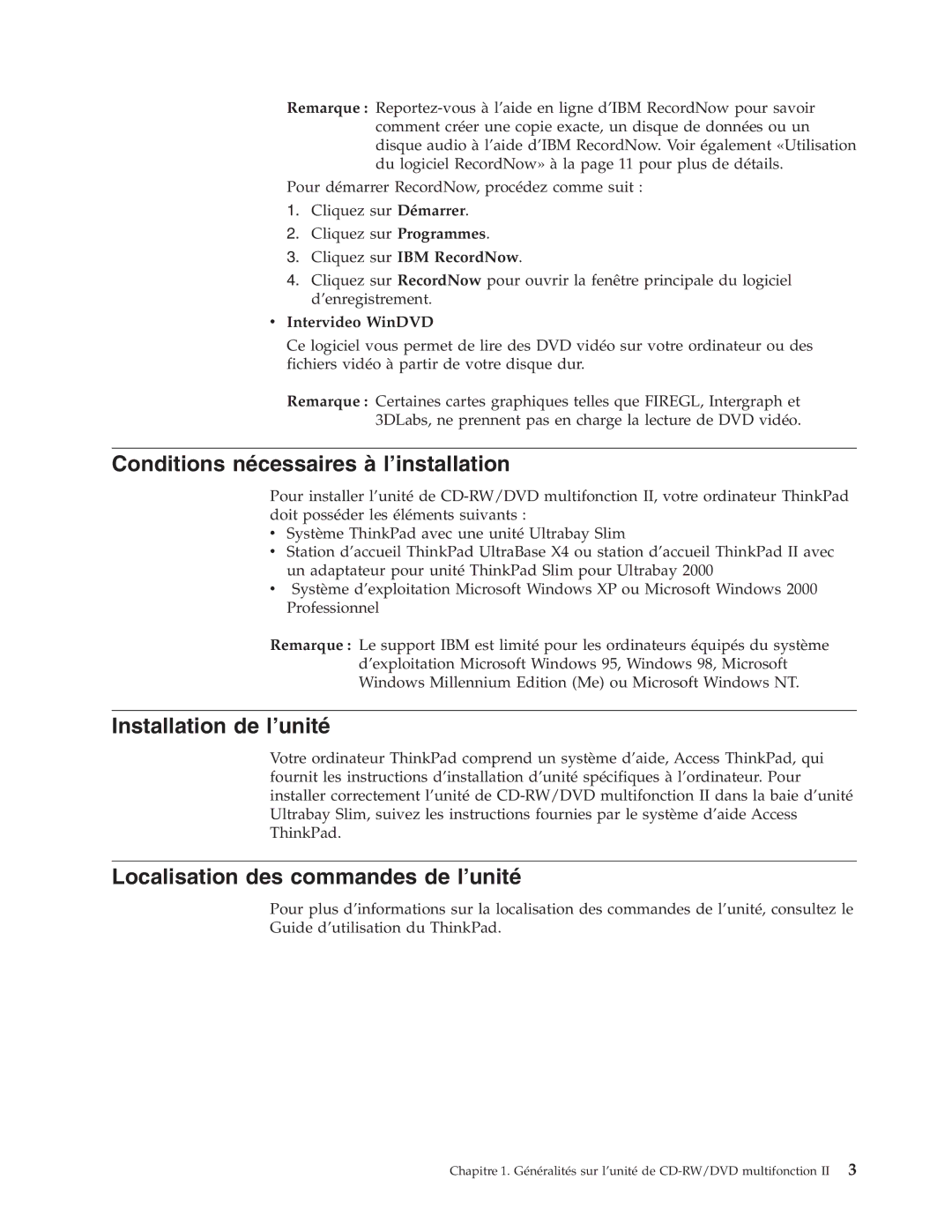 IBM 73P3292 manual Conditions nécessaires à l’installation, Installation de l’unité, Localisation des commandes de l’unité 