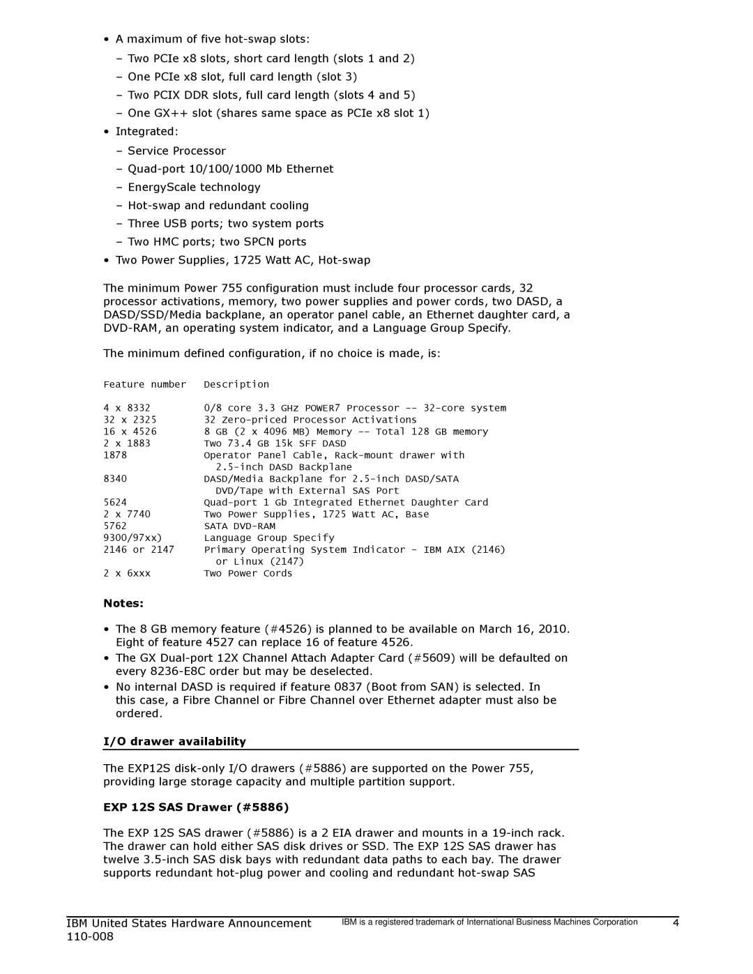 IBM 755 manual Minimum defined configuration, if no choice is made, is, EXP 12S SAS Drawer #5886 