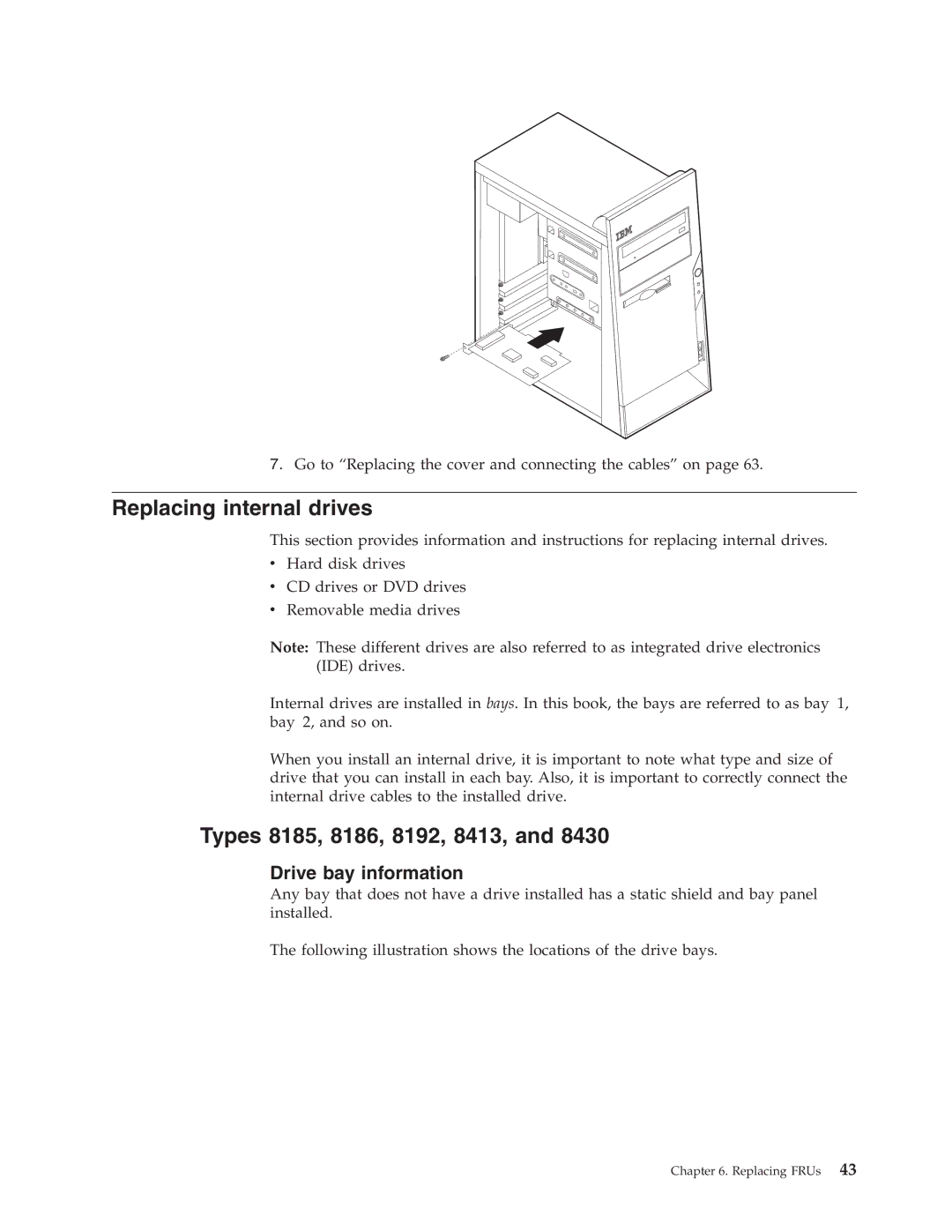 IBM 8188, 8128, 8185, 8189, 8195, 8186, 8187, 8191, 8197, 8193, 8194, 8192, 8190 Replacing internal drives, Drive bay information 