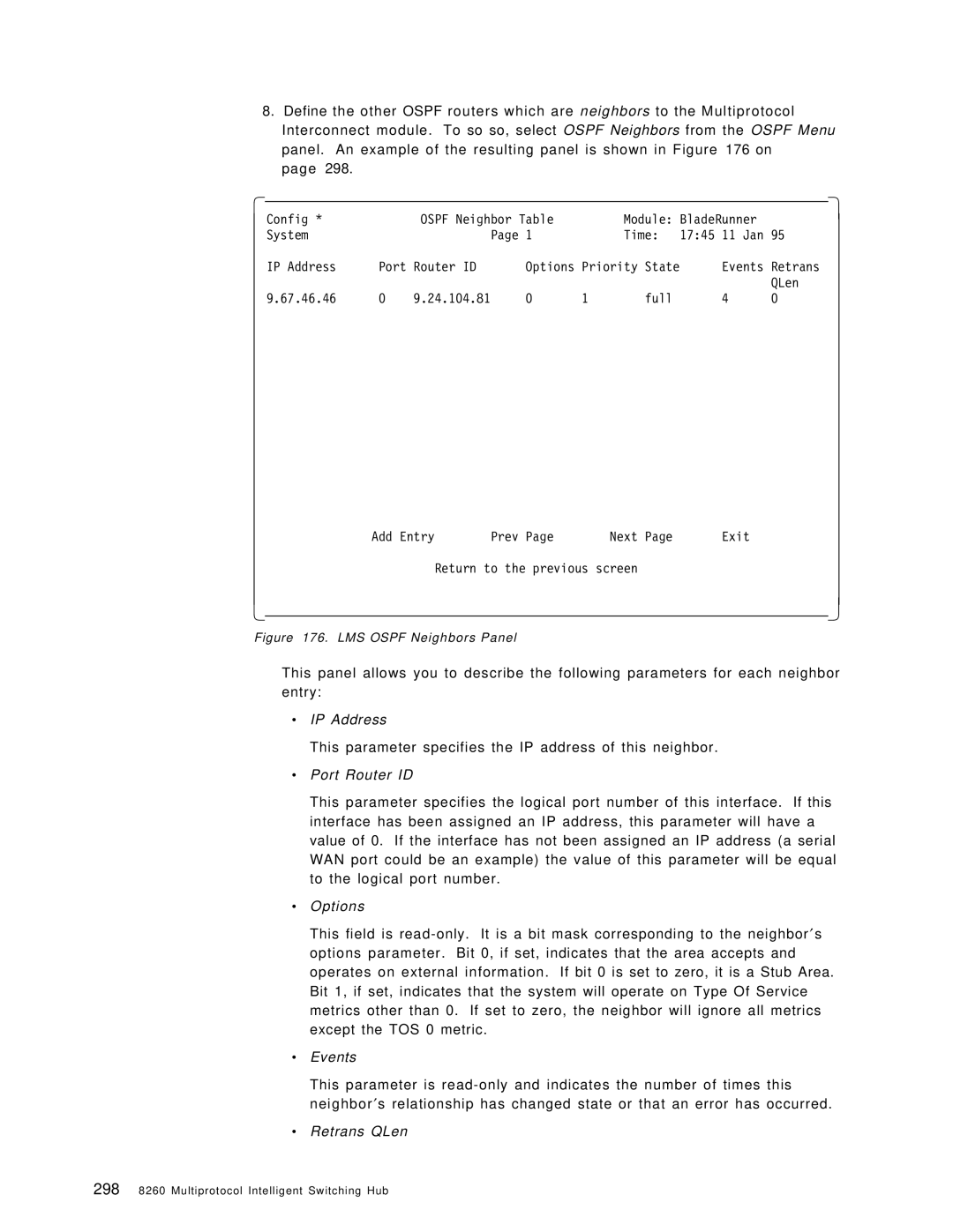 IBM 8260 This parameter specifies the IP address of this neighbor, Port Router ID, ∙ Options, ∙ Events, ∙ Retrans QLen 