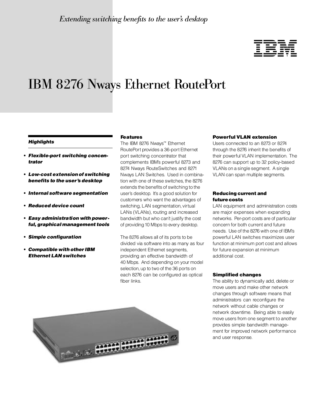 IBM 8276 manual Features, Powerful Vlan extension, Reducing current and future costs, Simplified changes 