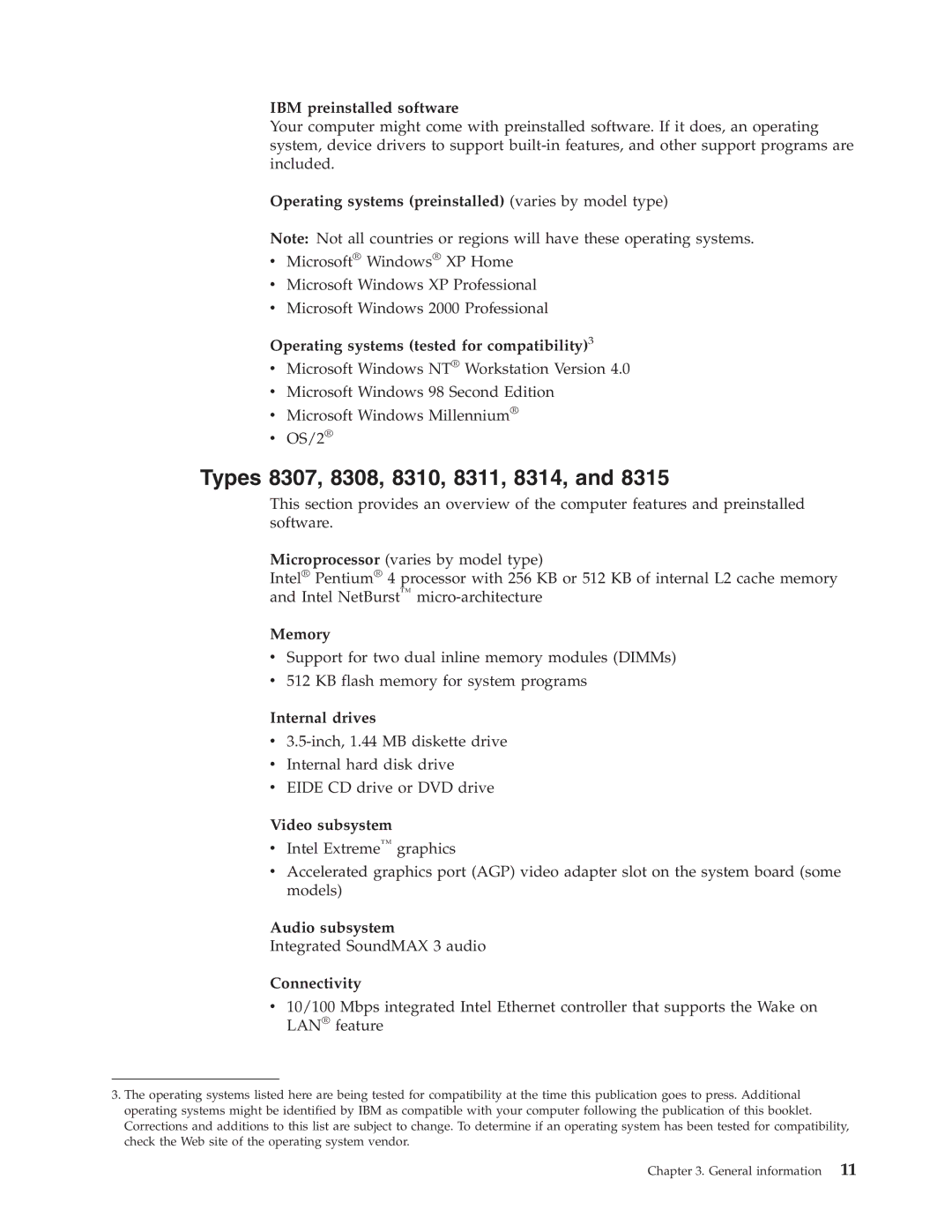 IBM 8313, 8309, 8312, 8315, 8301, 8306, 8304 Types 8307, 8308, 8310, 8311, 8314, Operating systems tested for compatibility3 