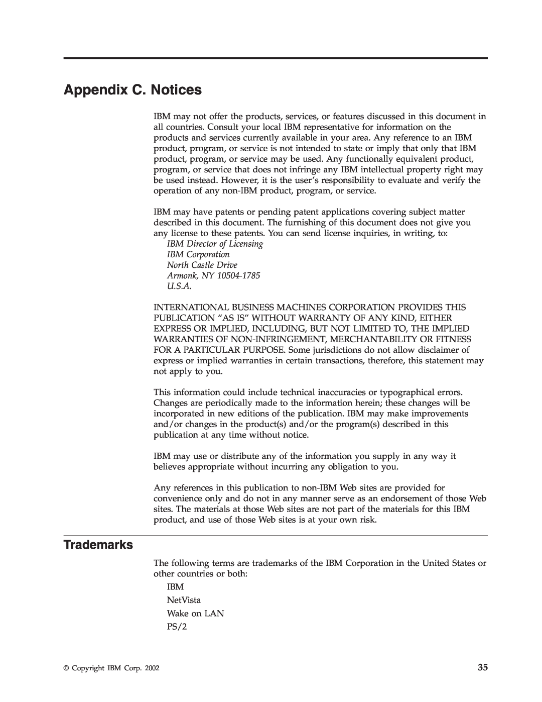 IBM 8318 Appendix C. Notices, Trademarks, IBM Director of Licensing IBM Corporation North Castle Drive, Armonk, NY U.S.A 
