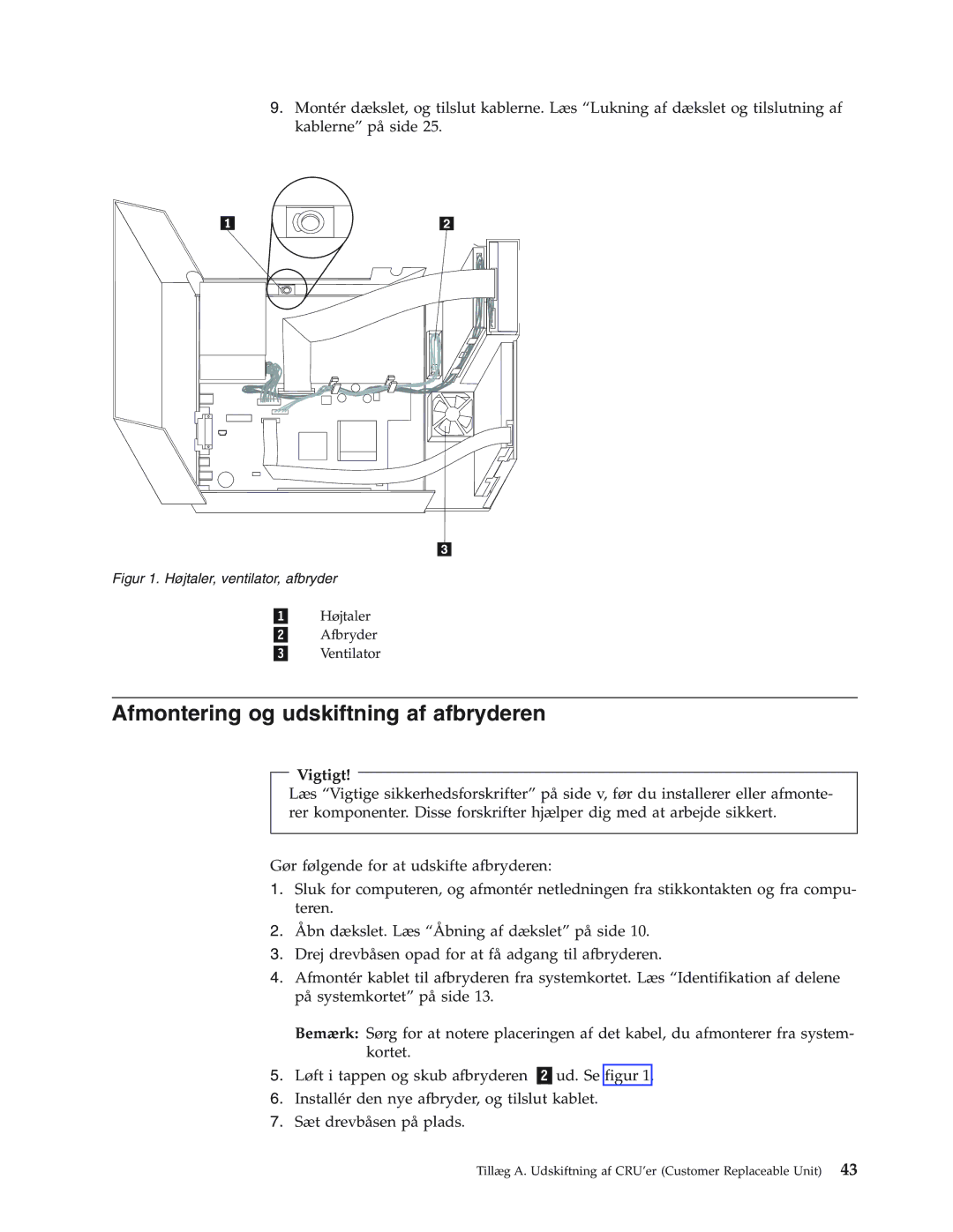 IBM 8320, 8419, 8416, 8183, 8429, 8417, 8184, 8418 manual Afmontering og udskiftning af afbryderen, Højtaler, ventilator, afbryder 