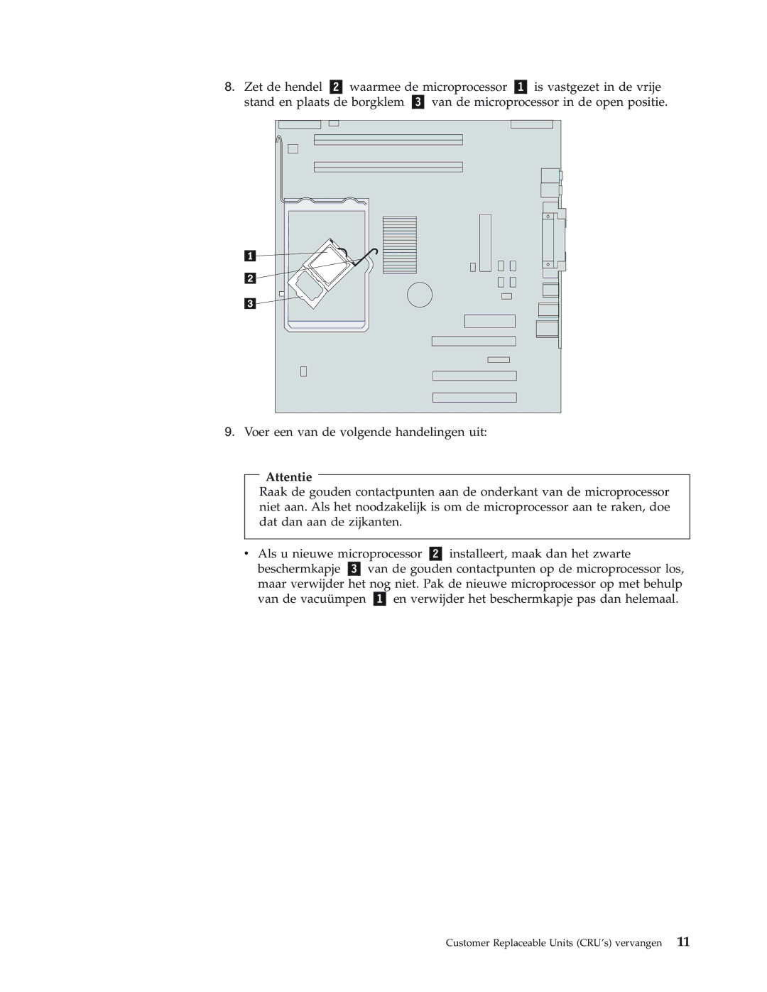 IBM 8146, 8423, 8427, 8422, 8144 manual Attentie 