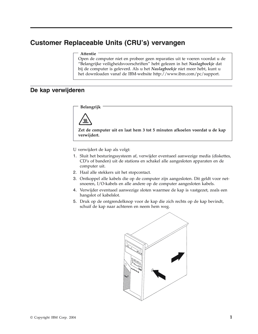 IBM 8146, 8423, 8427, 8422, 8144 manual Customer Replaceable Units CRU’s vervangen, De kap verwijderen 