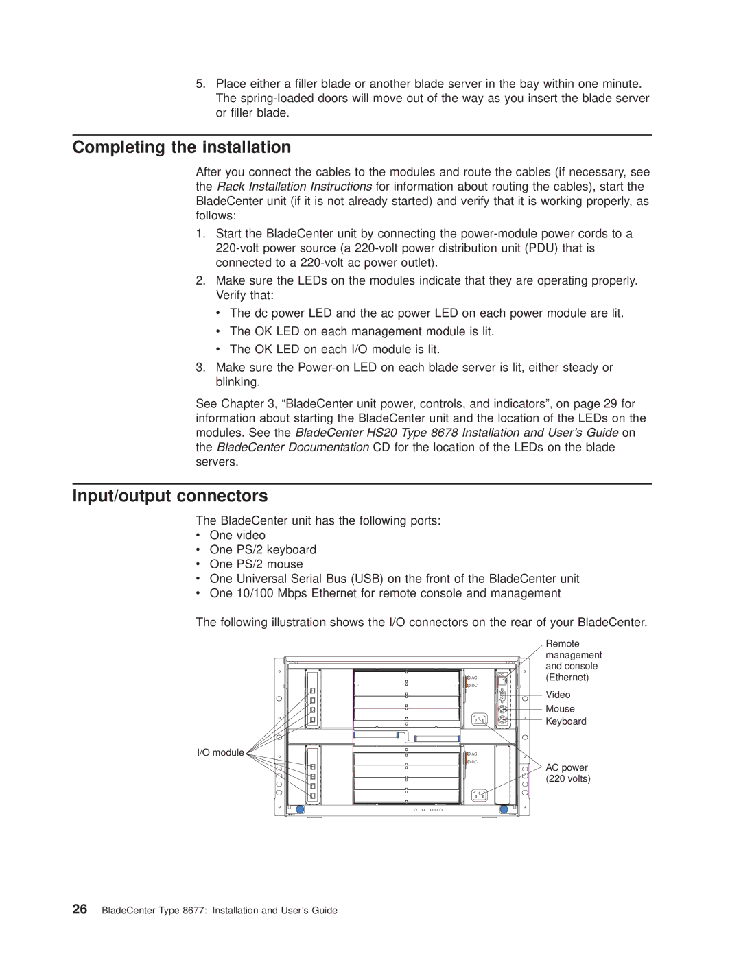 IBM 8677 manual Completing the installation, Input/output connectors 